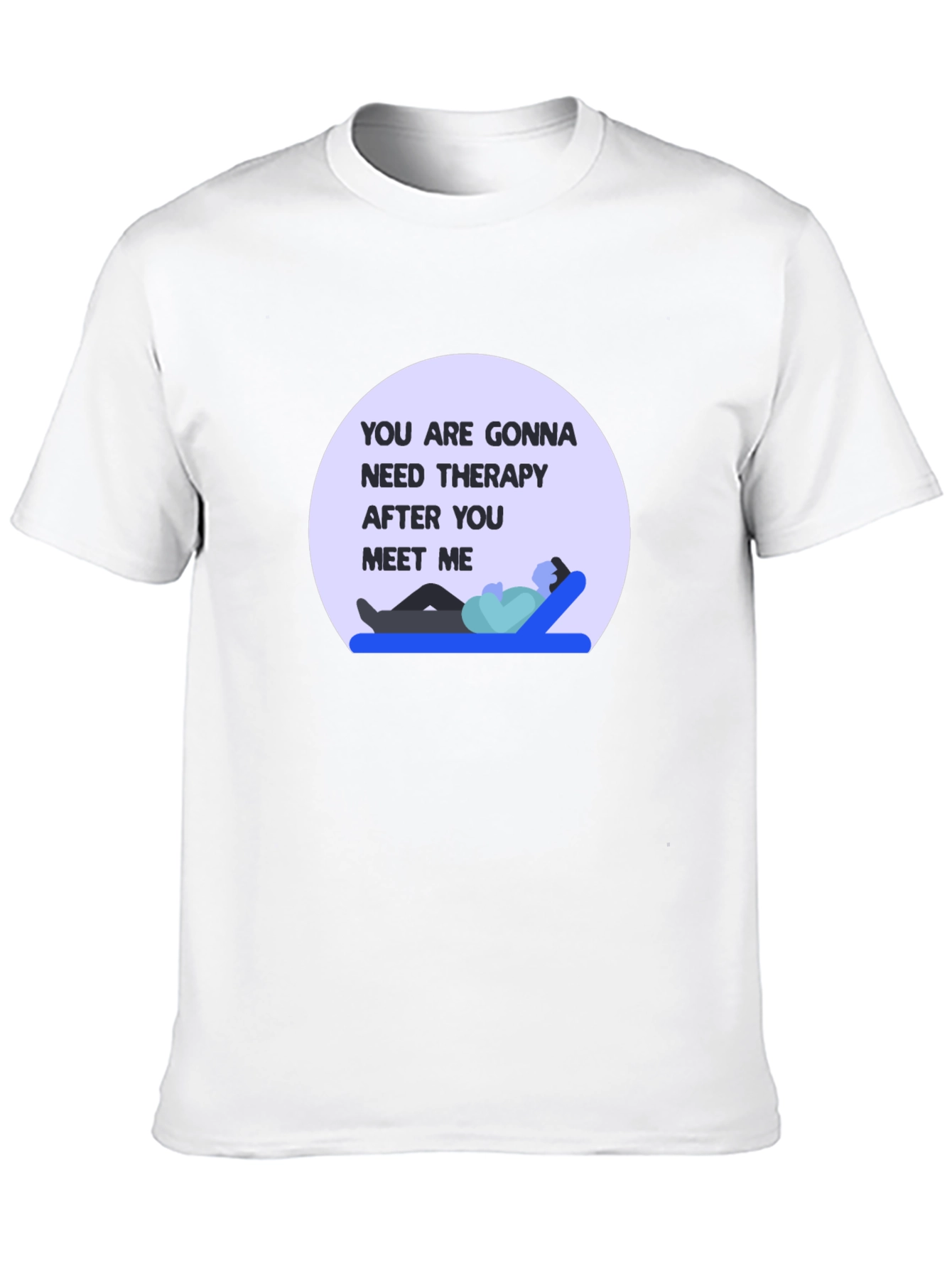 Therapy Humor Graphic Tee