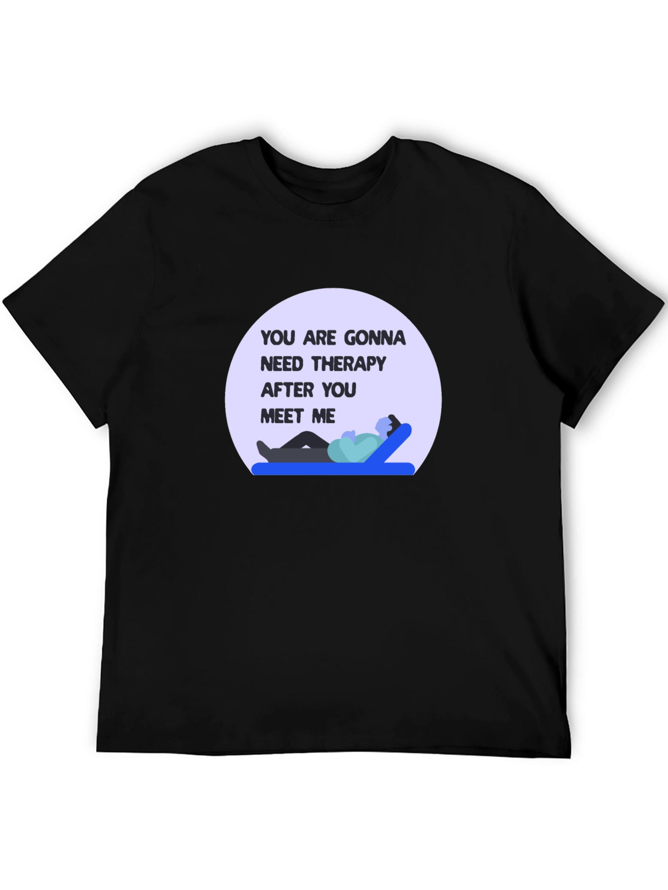 Therapy Humor Graphic Tee