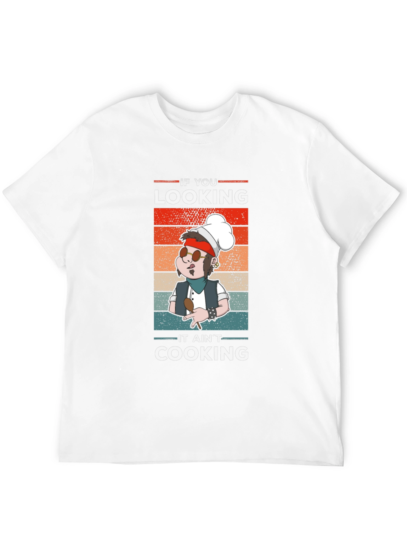 If You Looking It Aint Cooking T-Shirt