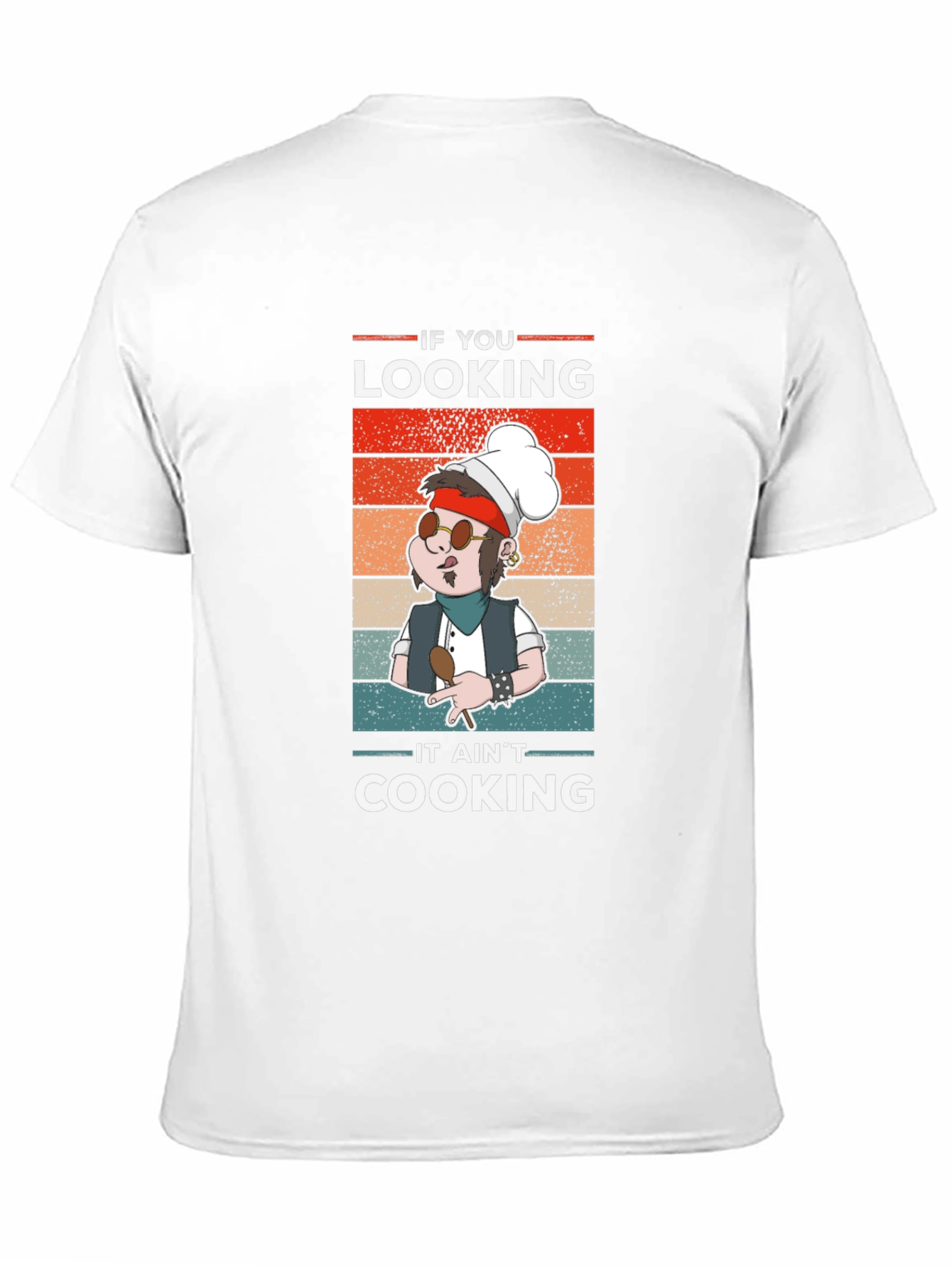 If You Looking It Aint Cooking T-Shirt