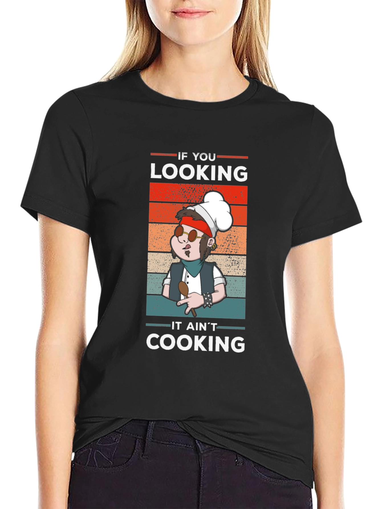 If You Looking It Aint Cooking T-Shirt