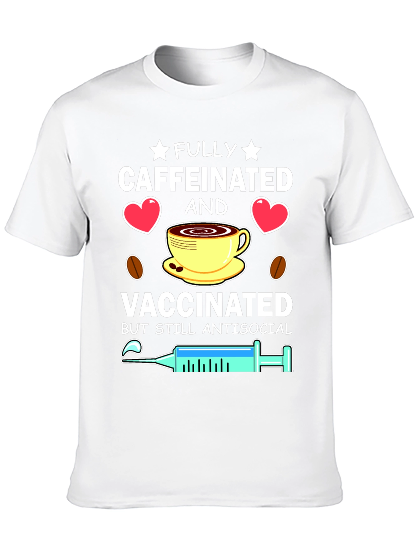 Fully Caffeinated & Vaccinated Antisocial T-Shirt