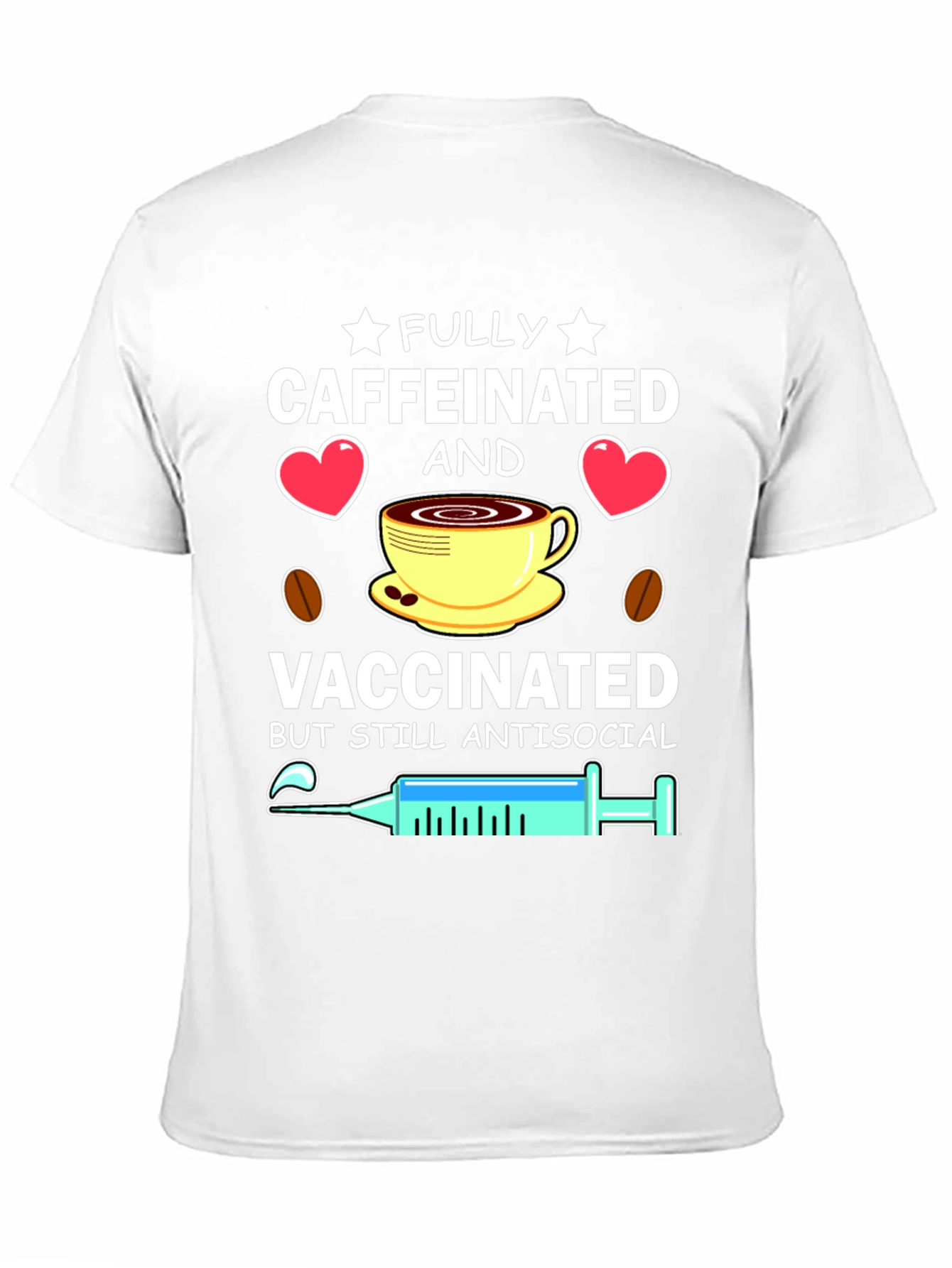 Fully Caffeinated & Vaccinated Antisocial T-Shirt