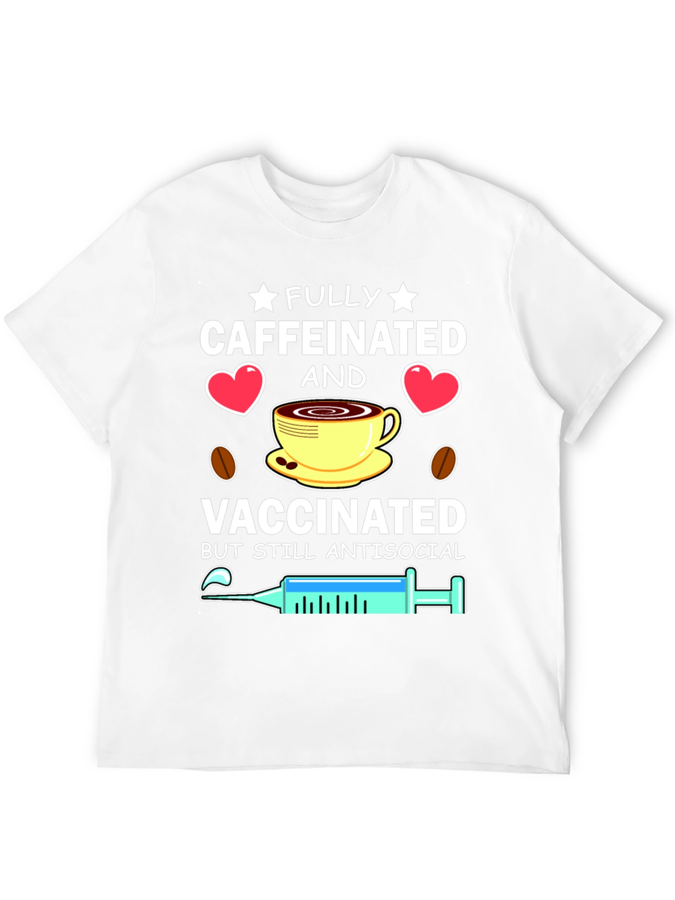 Fully Caffeinated & Vaccinated Antisocial T-Shirt