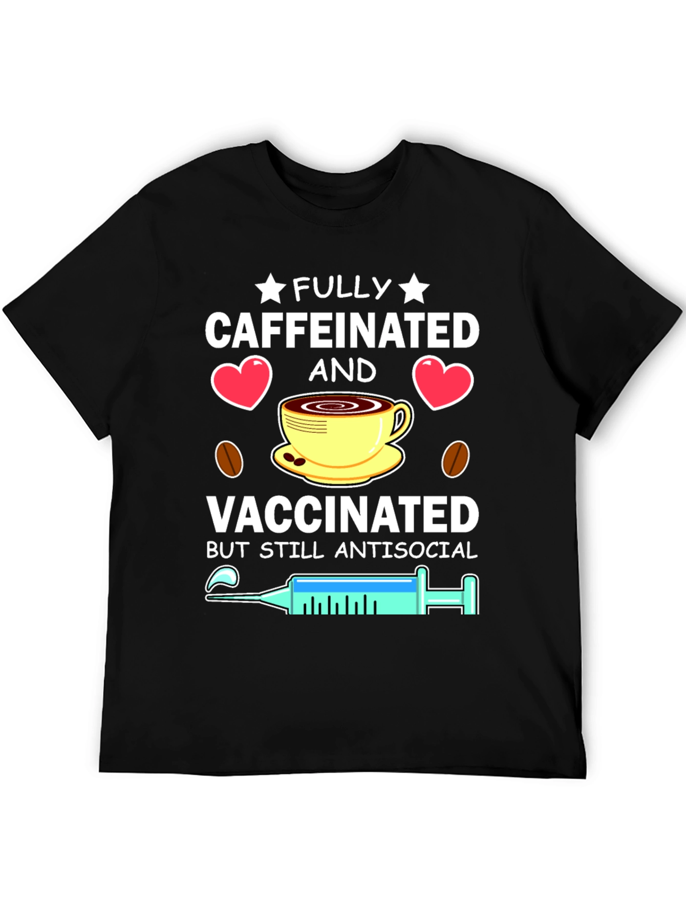 Fully Caffeinated & Vaccinated Antisocial T-Shirt