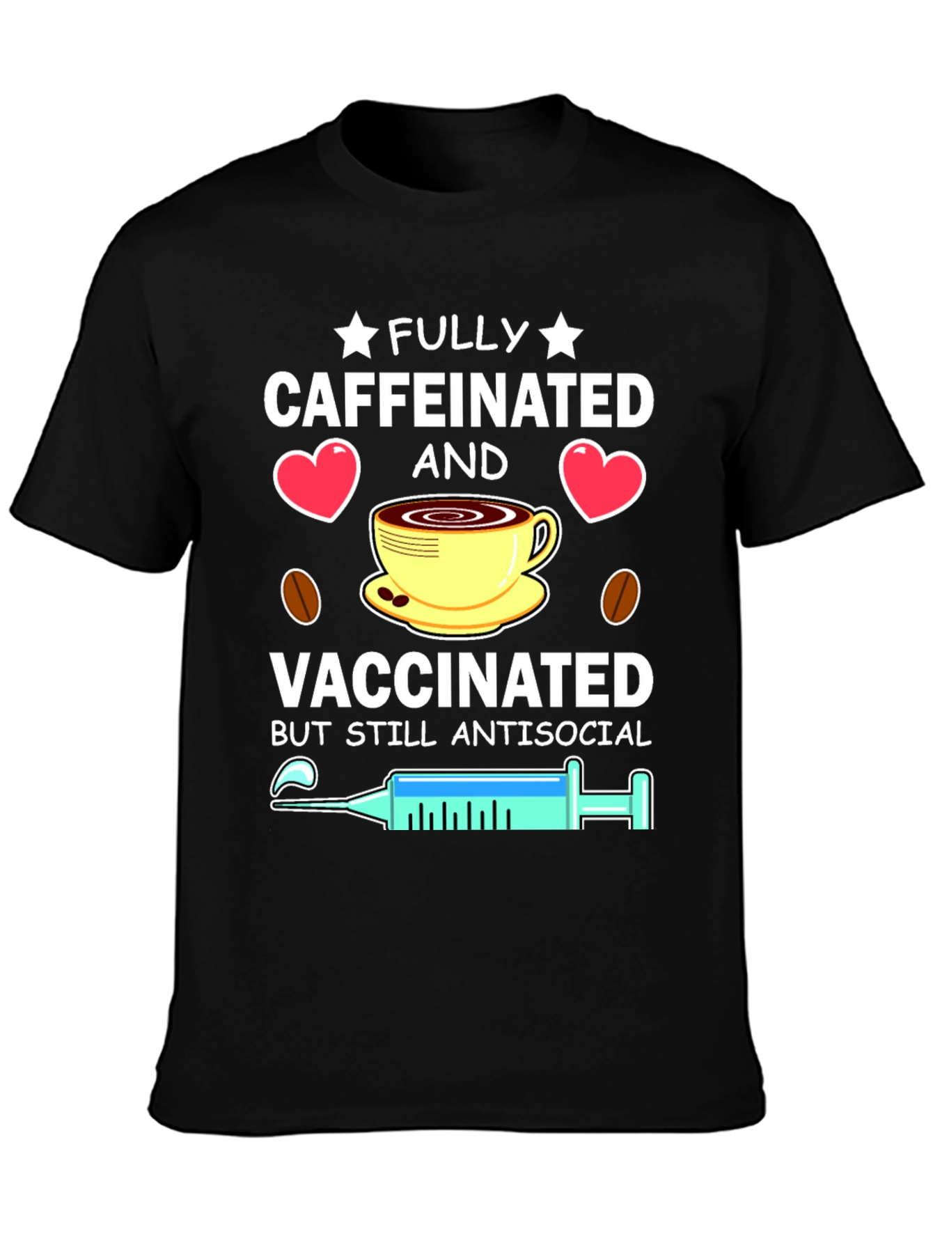 Fully Caffeinated & Vaccinated Antisocial T-Shirt