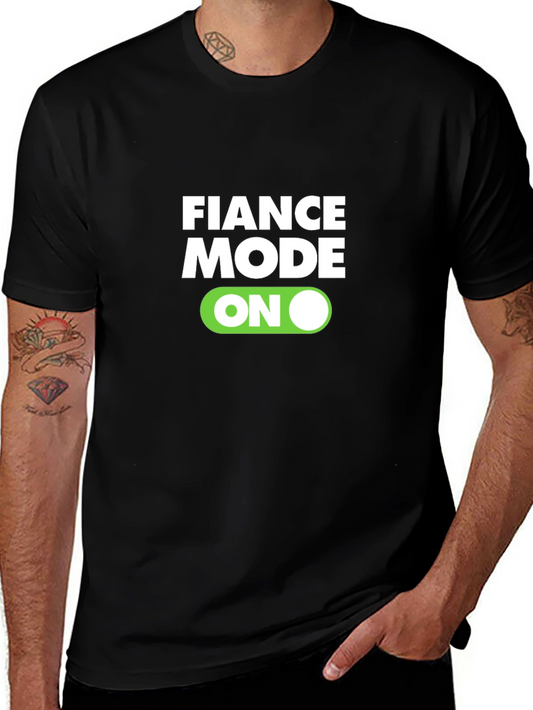 Fiance Mode On Graphic Tee - Funny Engagement Shirt