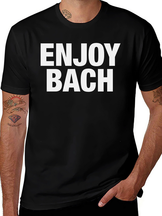 Enjoy Bach T-Shirt - Music Lover Tee