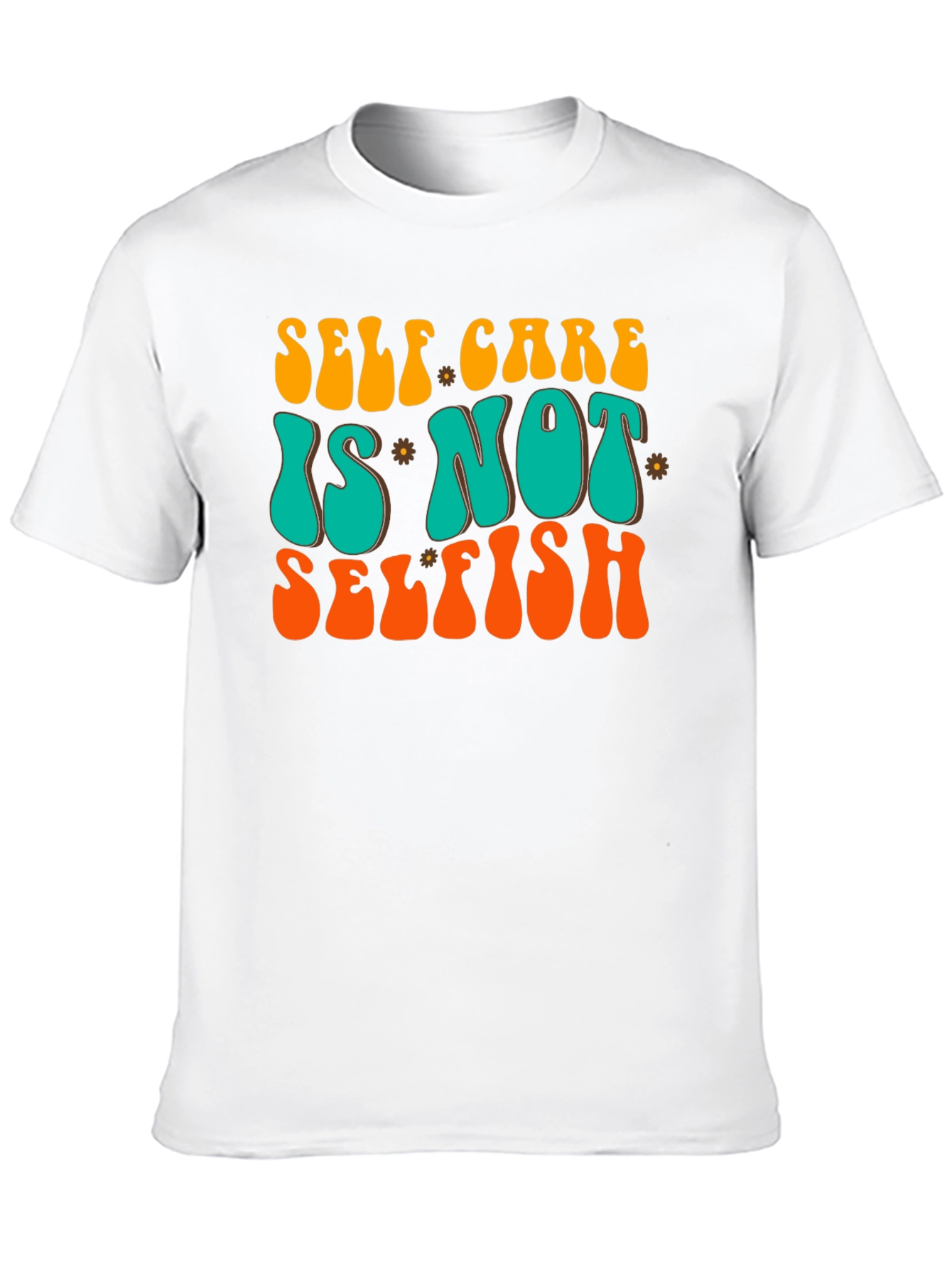Self Care Is Not Selfish Graphic Tee