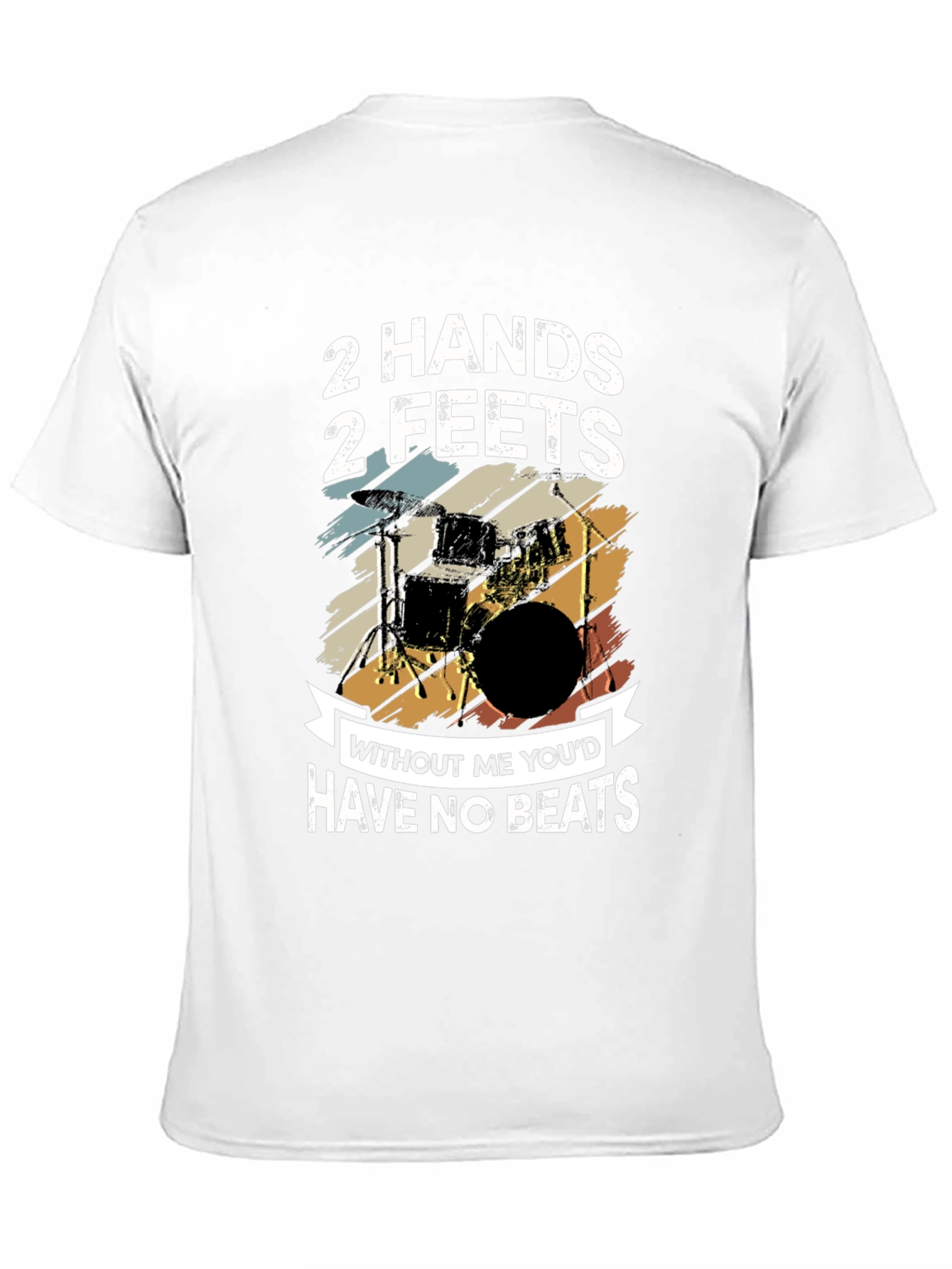 Drummer T-Shirt: 2 Hands 2 Feet - No Beats