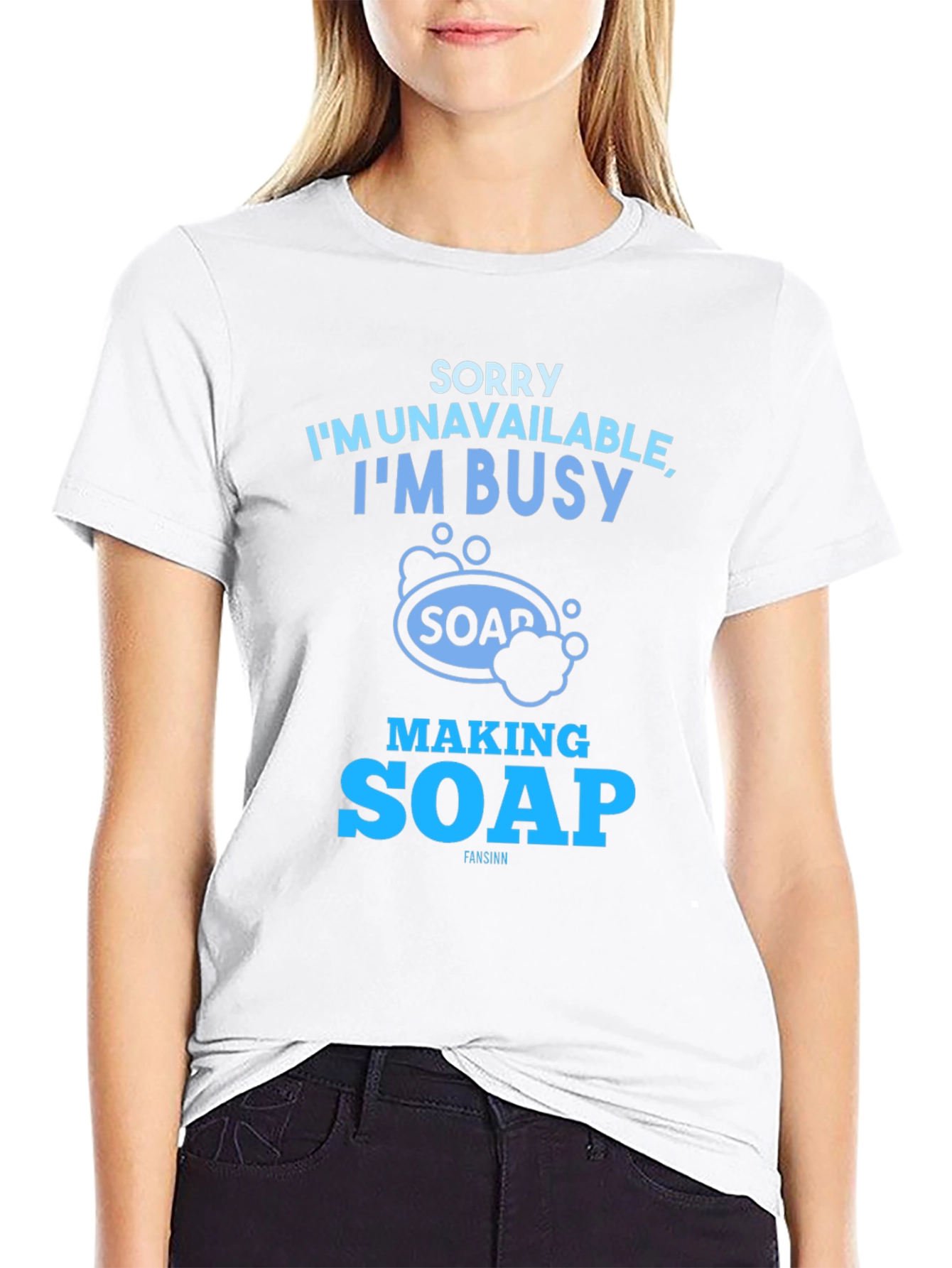 Sorry Im Unavailable Making Soap T-Shirt