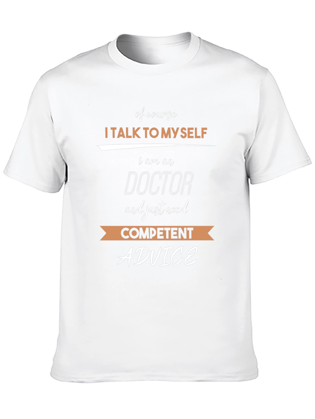 I Talk to Myself Doctor T-Shirt