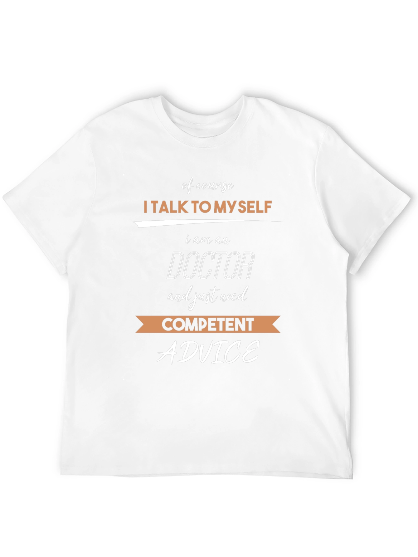 I Talk to Myself Doctor T-Shirt