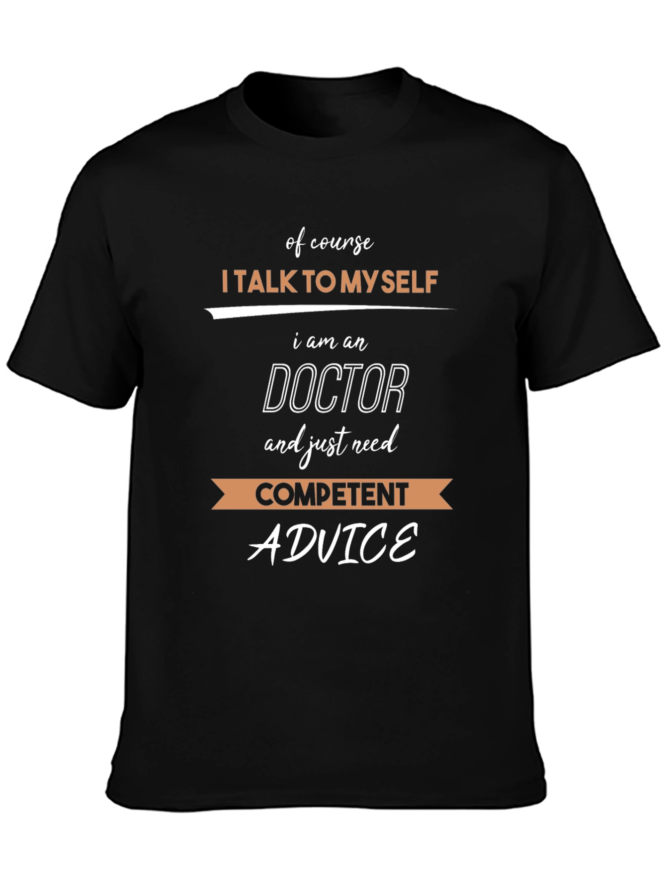 I Talk to Myself Doctor T-Shirt