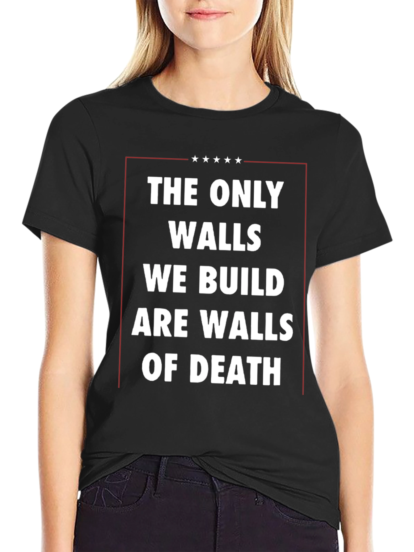 The Only Walls We Build T-Shirt - Black