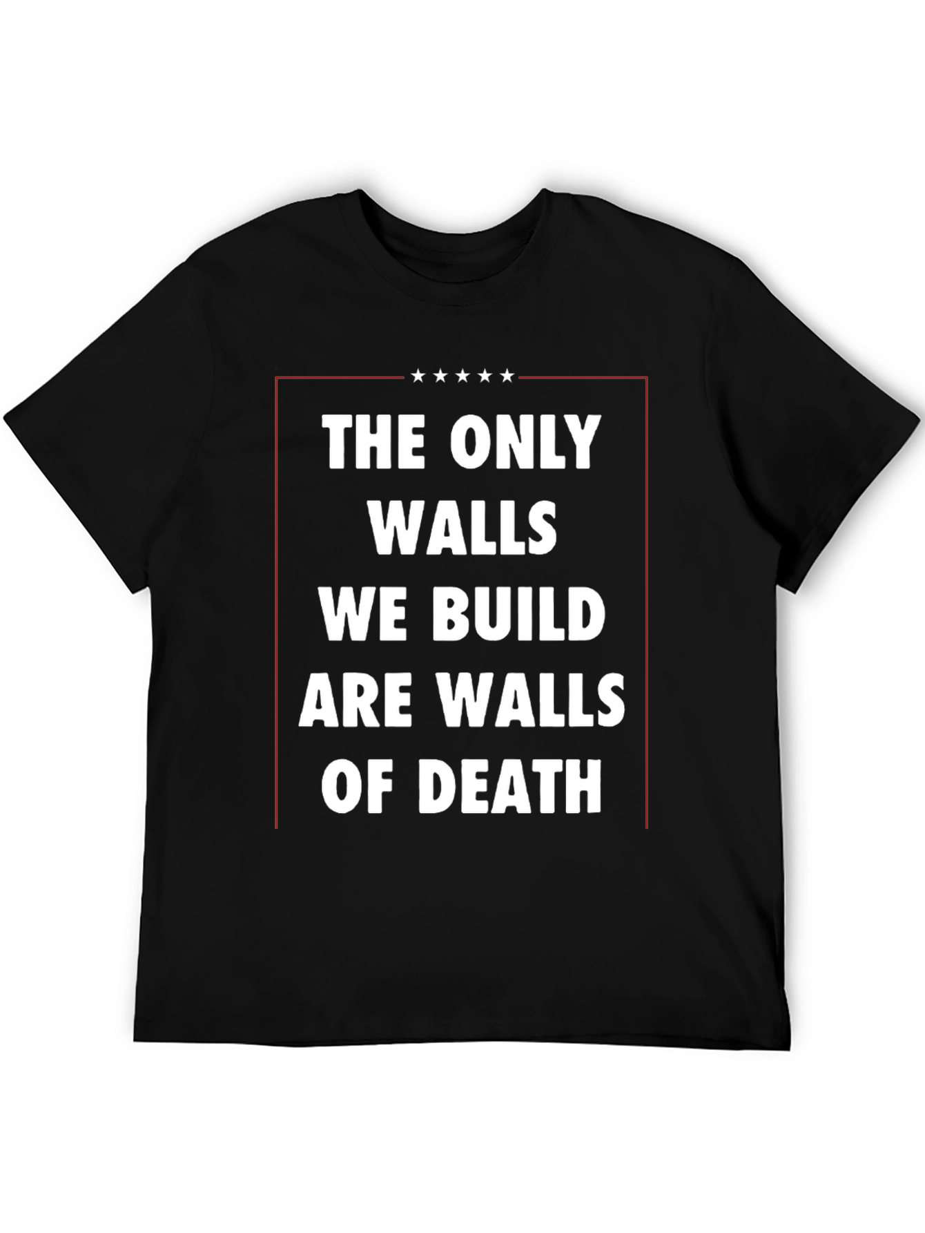 The Only Walls We Build T-Shirt - Black