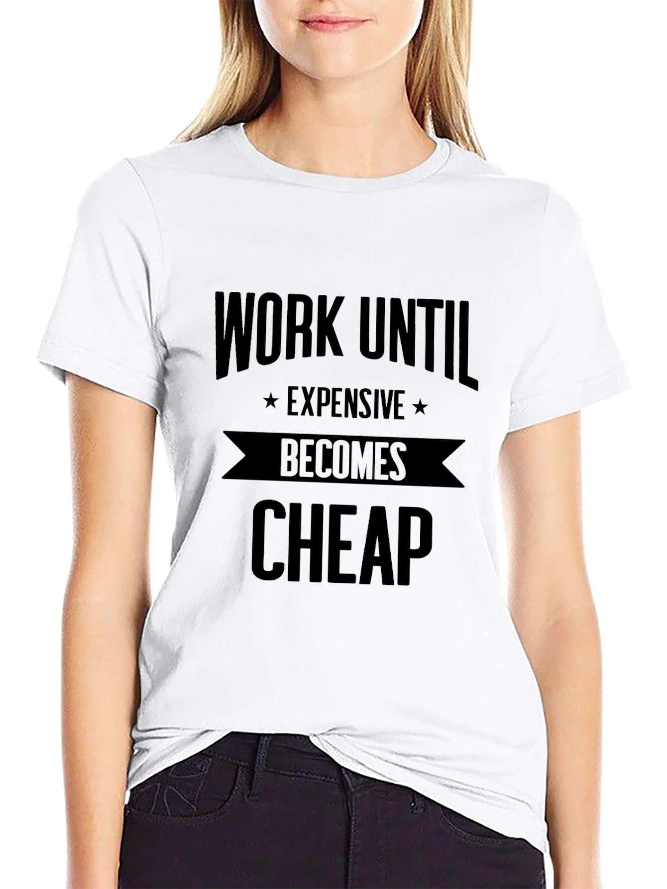 Work Until Expensive Becomes Cheap Black T-Shirt