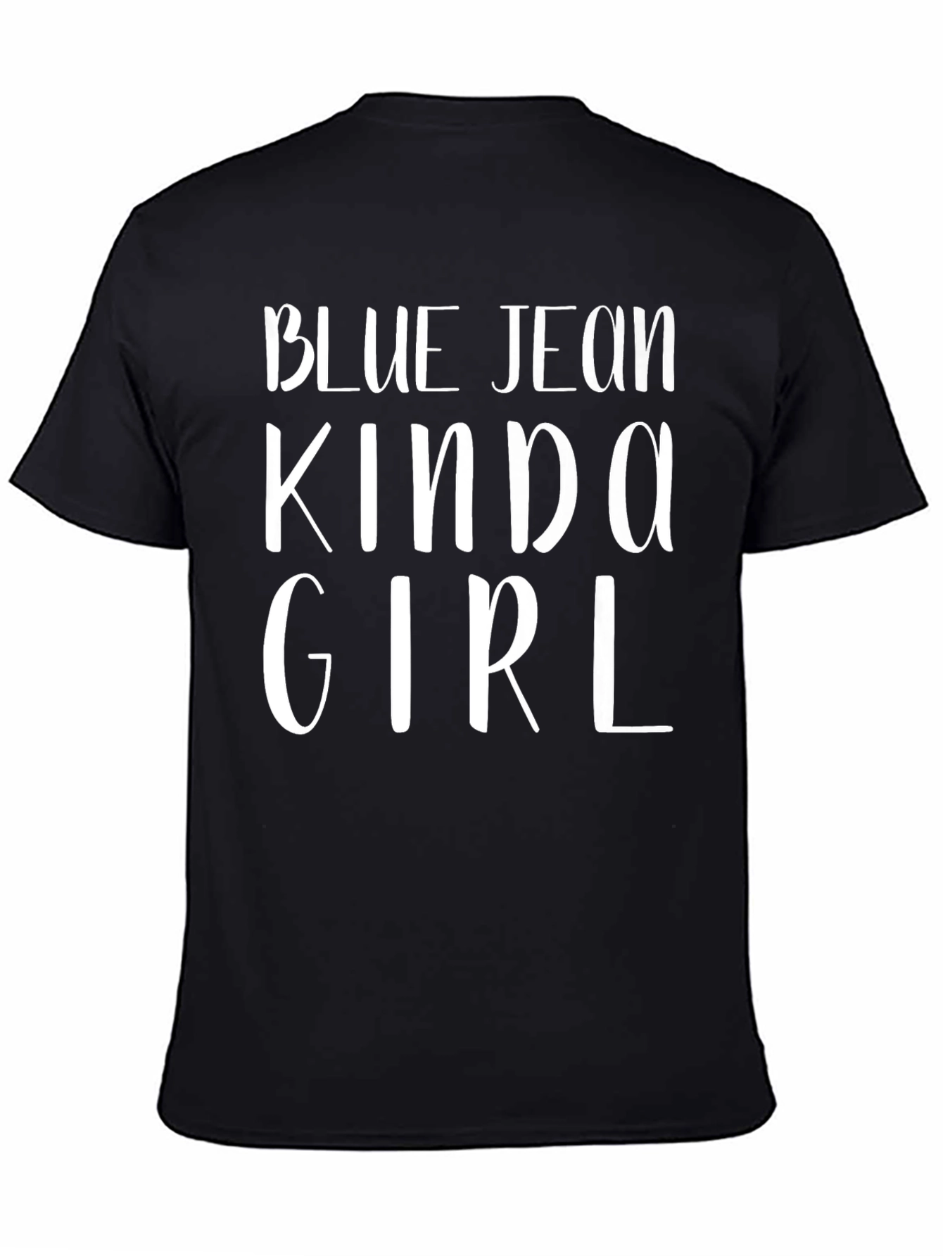 Blue Jean Kinda Girl T-Shirt - Womens Casual Tee