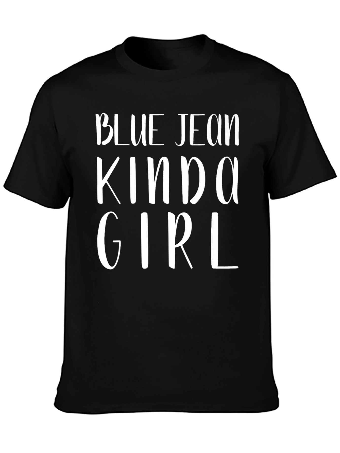 Blue Jean Kinda Girl T-Shirt - Womens Casual Tee
