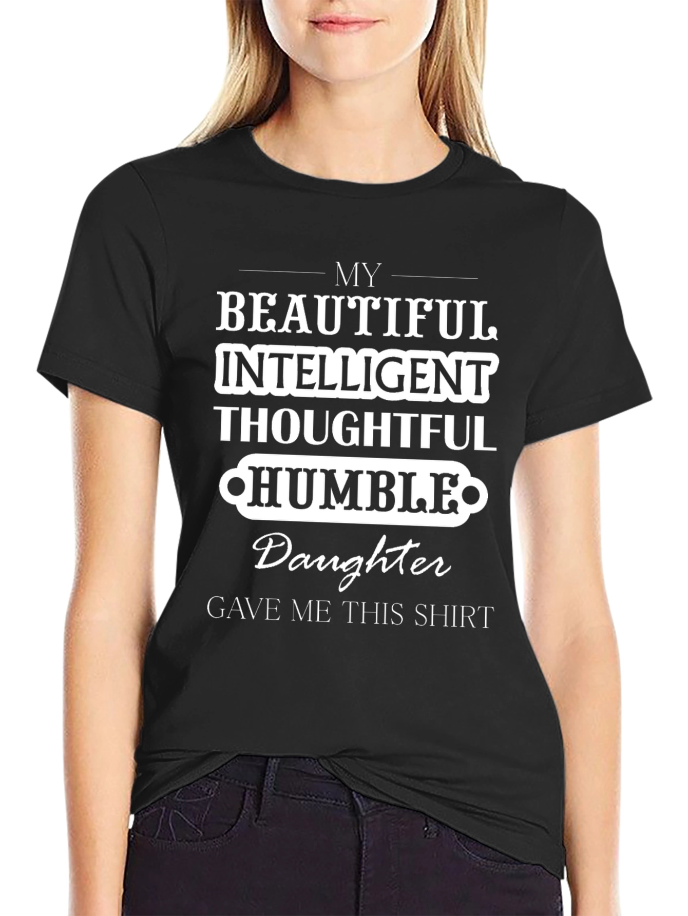My Daughter Gave Me This Shirt Tee