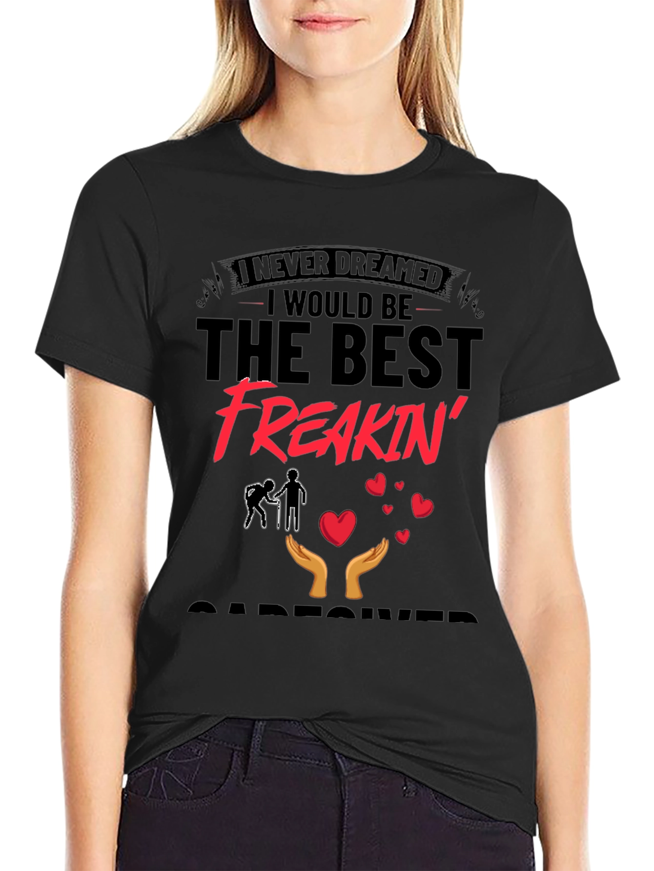 Best Freakin Caregiver T-Shirt - Black