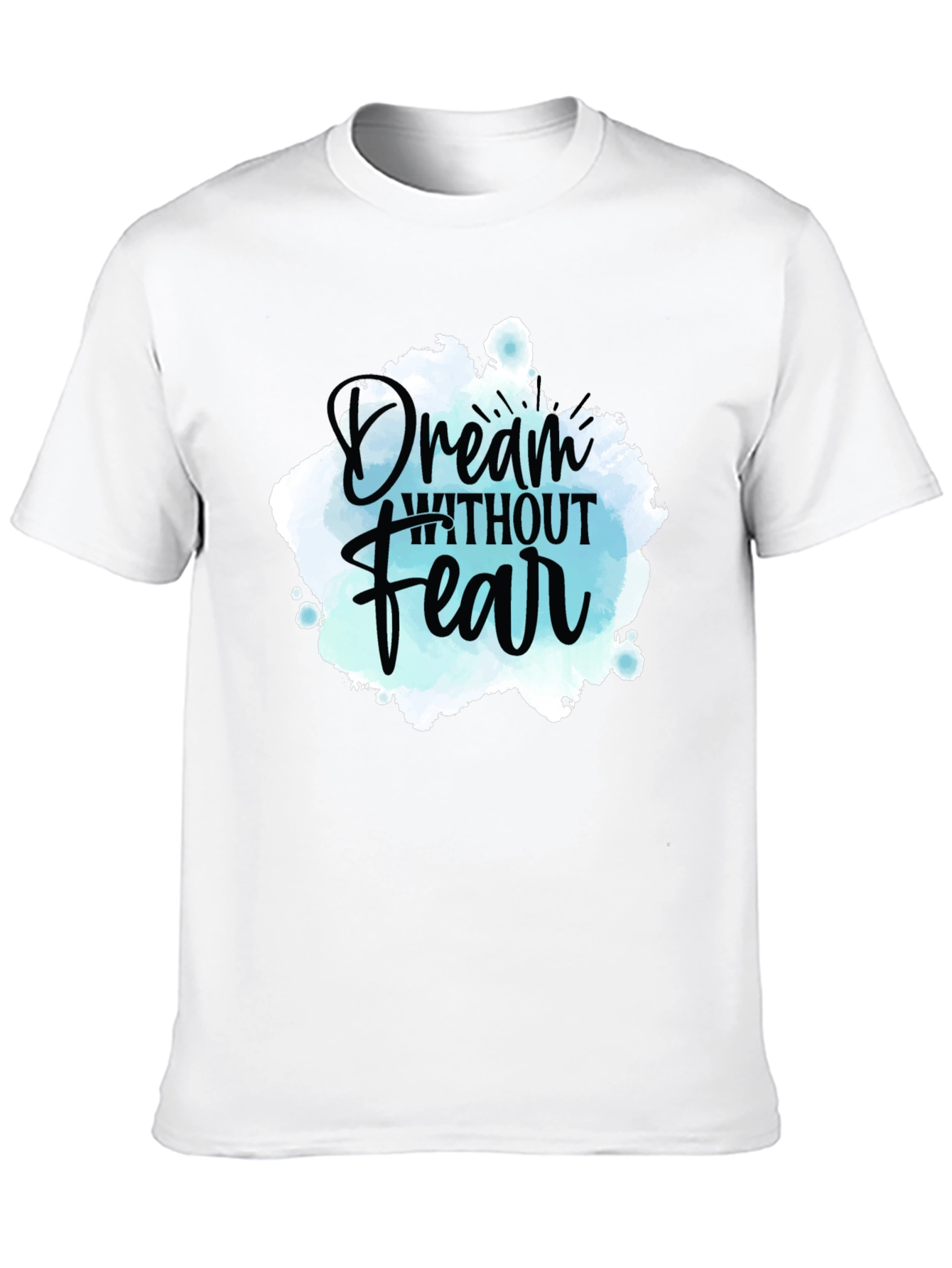 Dream Without Fear Graphic Tee - Inspiring Design