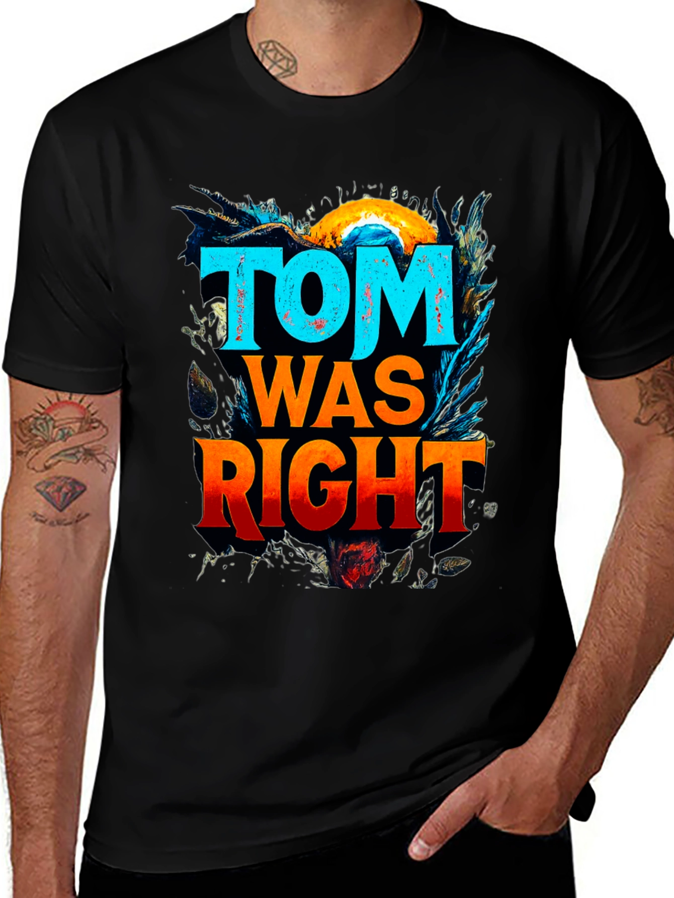 Tom Was Right Graphic Tee - Funny Slogan T-Shirt