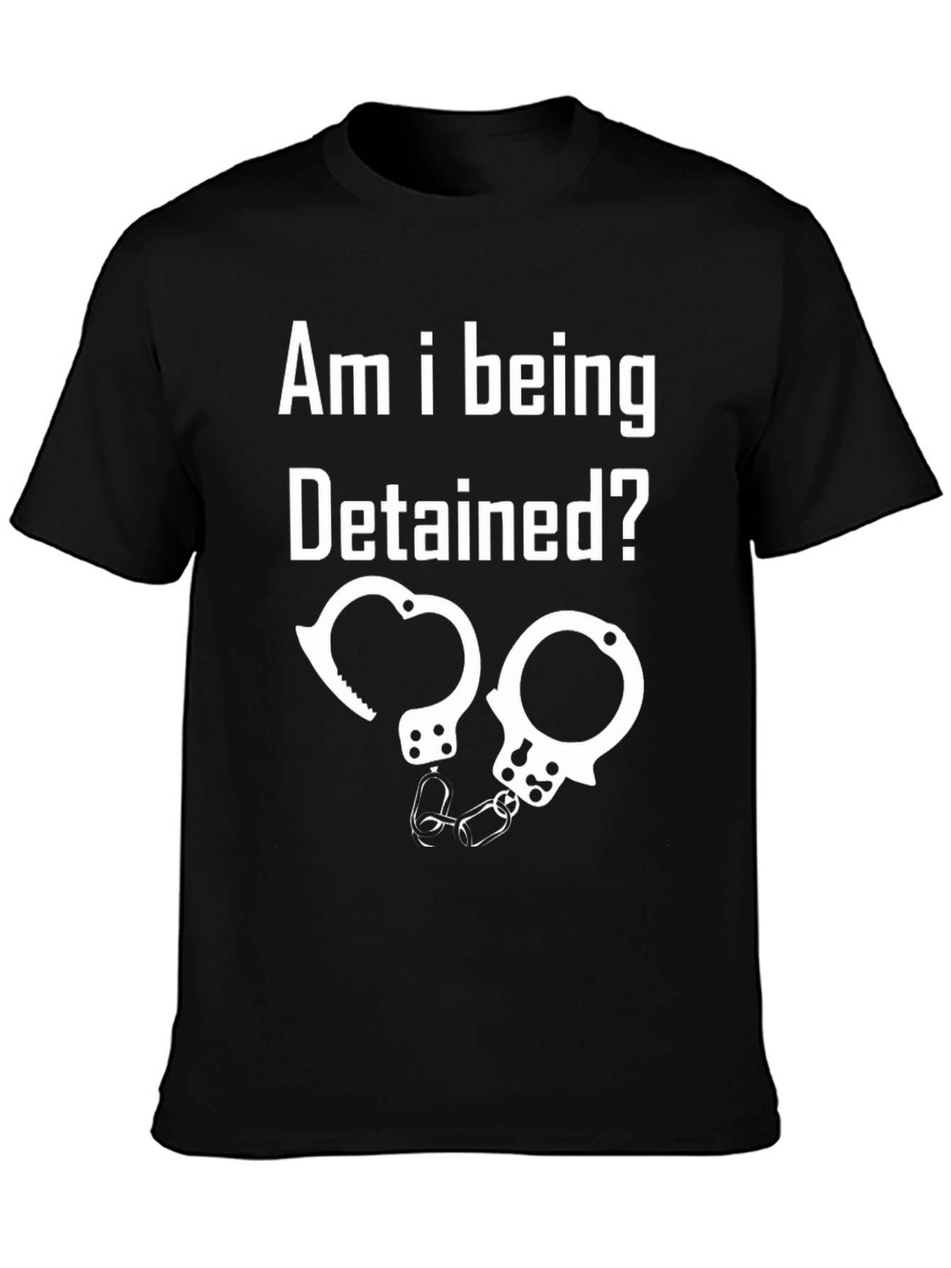 Am I Being Detained? Graphic T-Shirt