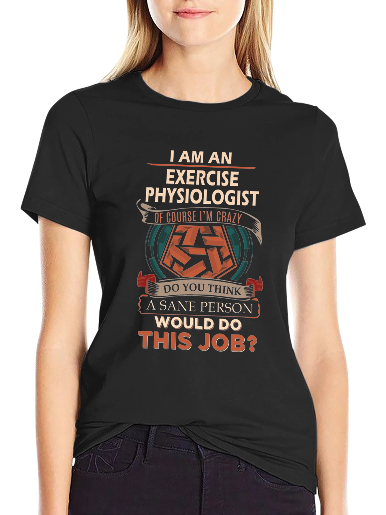 Exercise Physiologist T-Shirt - Crazy Job Fun Tee