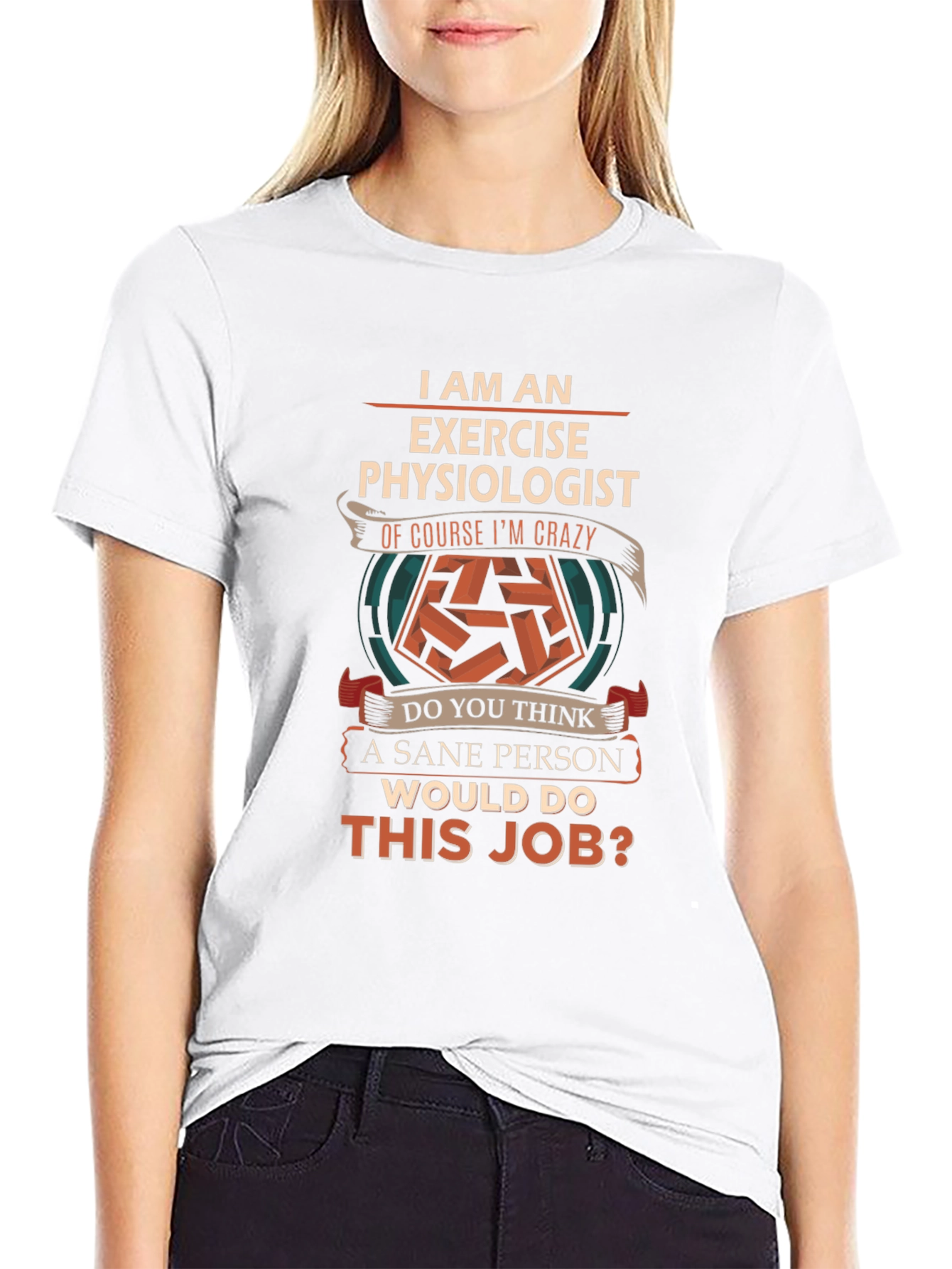 Exercise Physiologist T-Shirt - Crazy Job Fun Tee