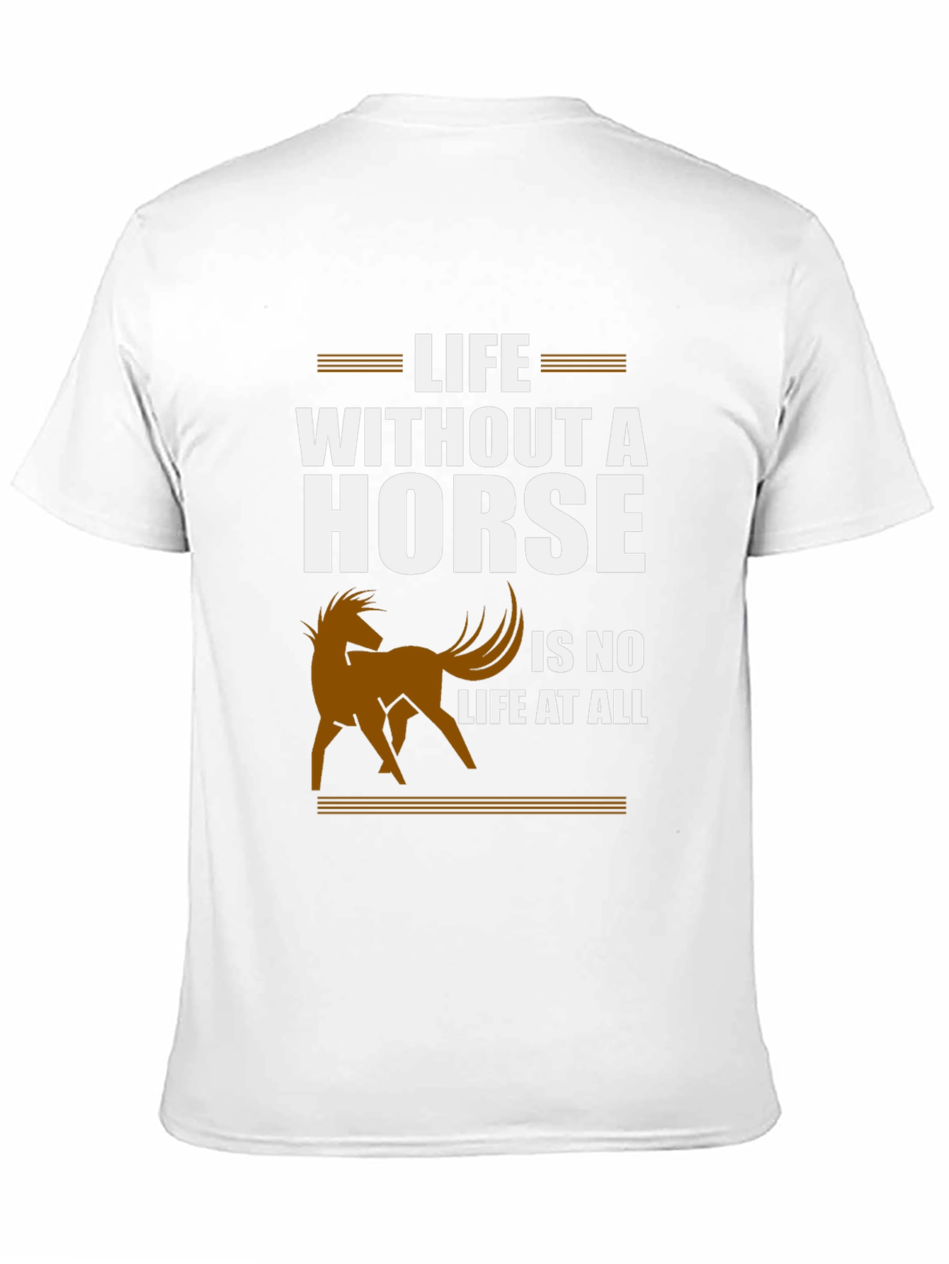 Life Without a Horse T-Shirt