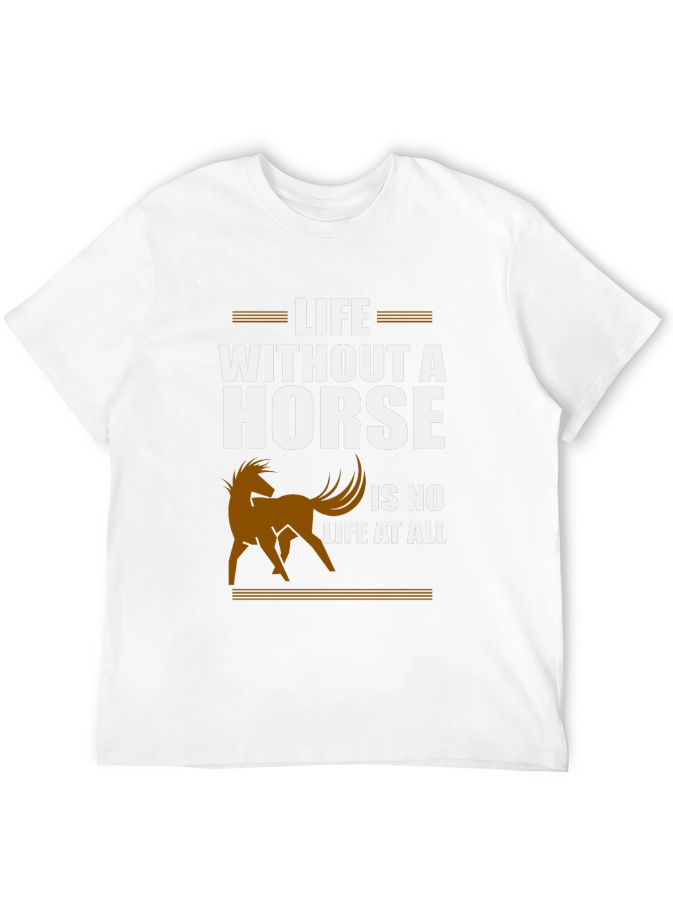 Life Without a Horse T-Shirt