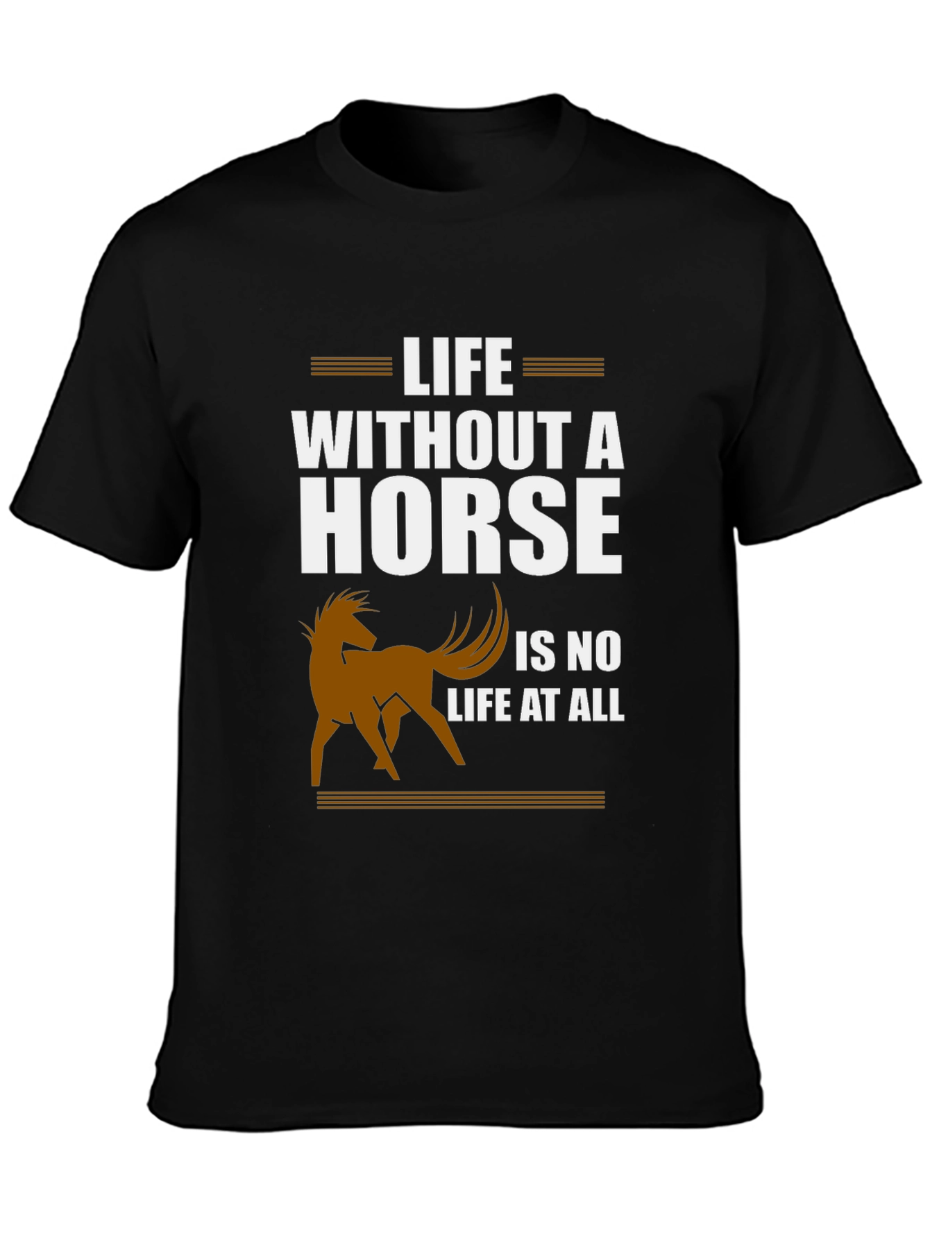 Life Without a Horse T-Shirt
