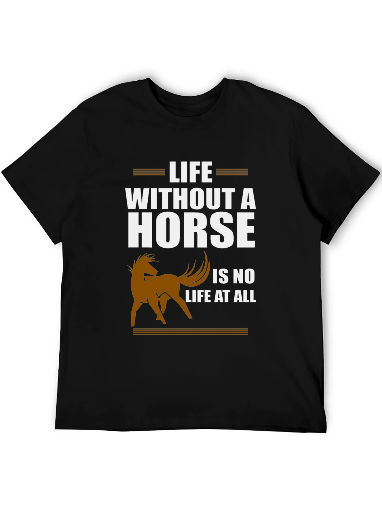 Life Without a Horse T-Shirt