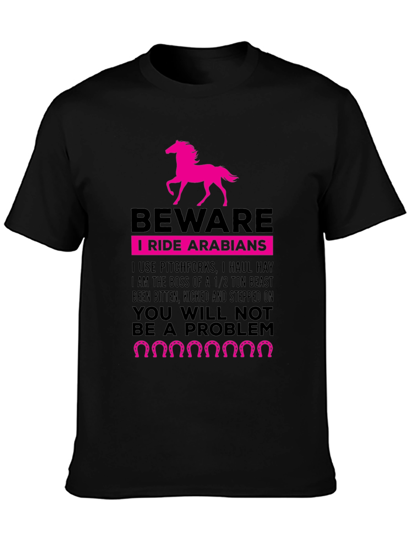Beware I Ride Arabians T-Shirt