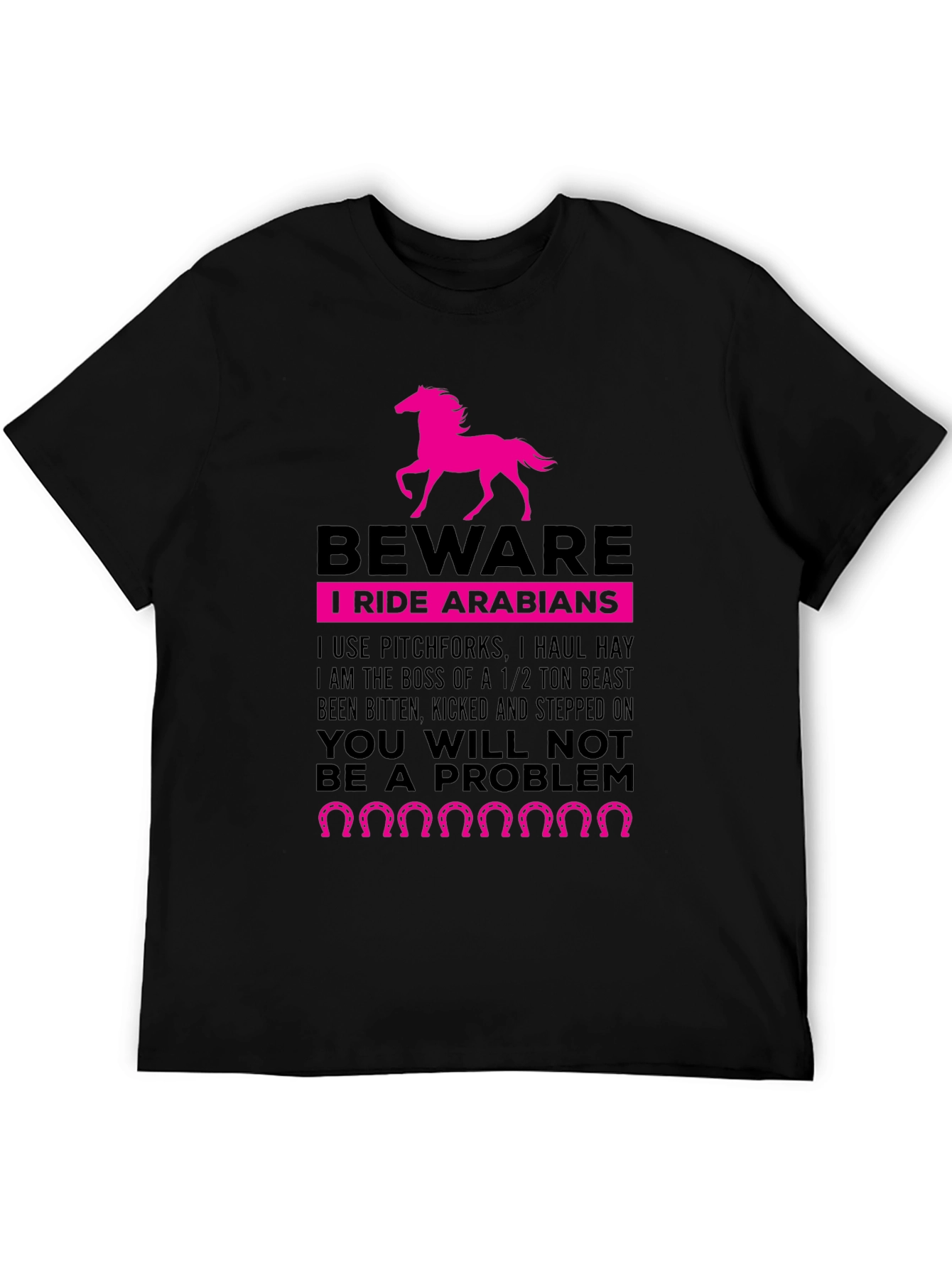 Beware I Ride Arabians T-Shirt