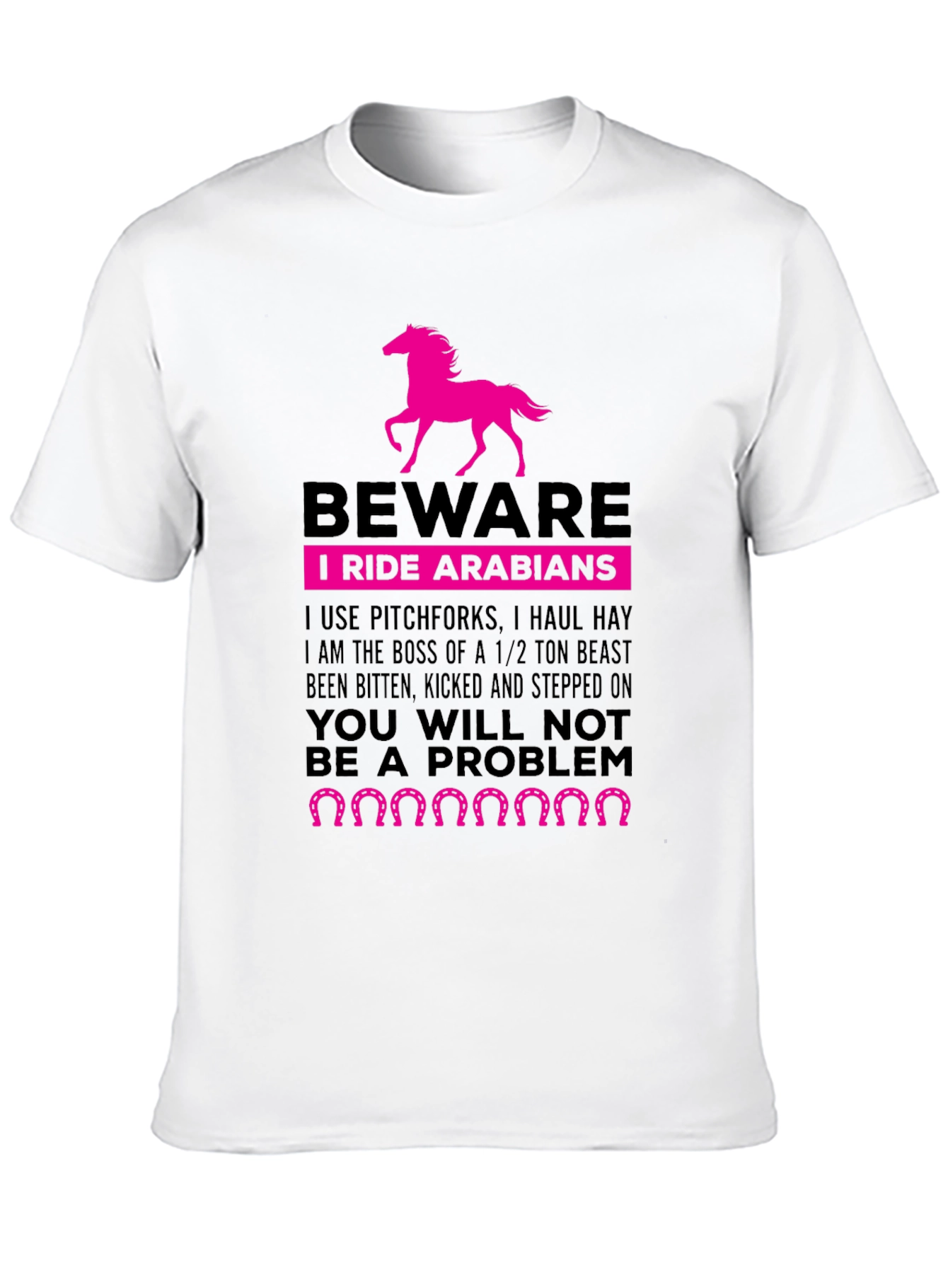 Beware I Ride Arabians T-Shirt