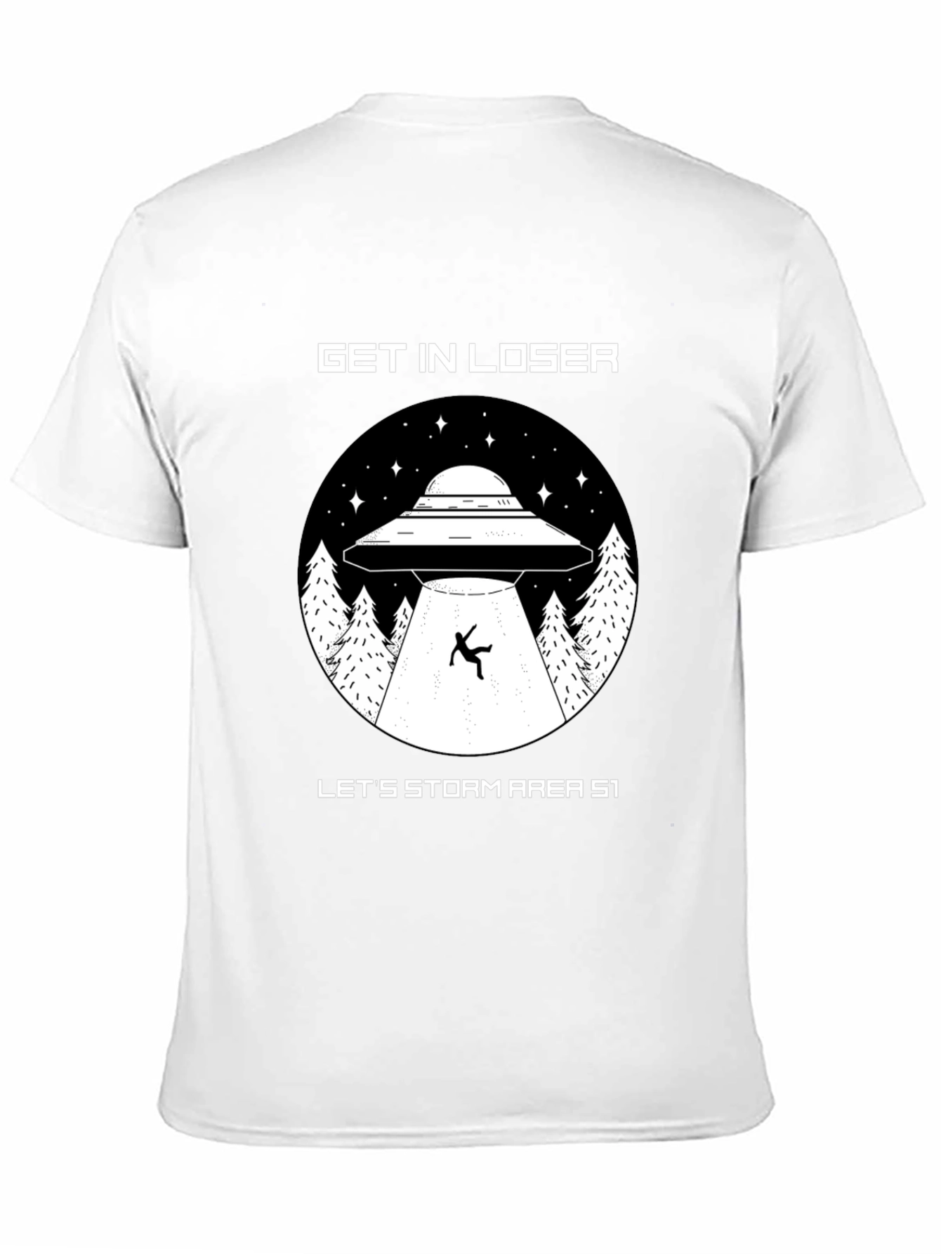 Get In Loser Area 51 UFO Graphic T-Shirt