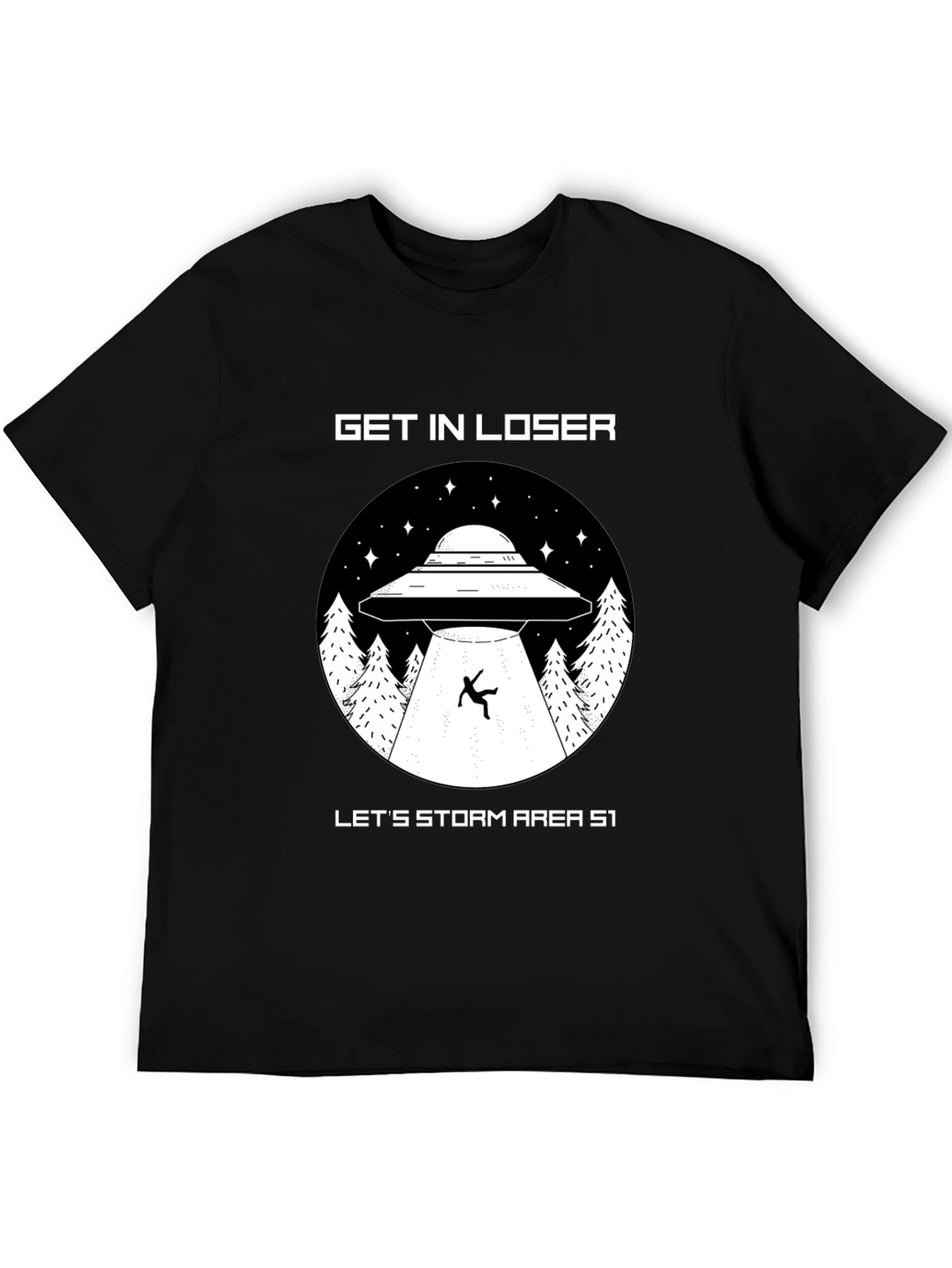 Get In Loser Area 51 UFO Graphic T-Shirt