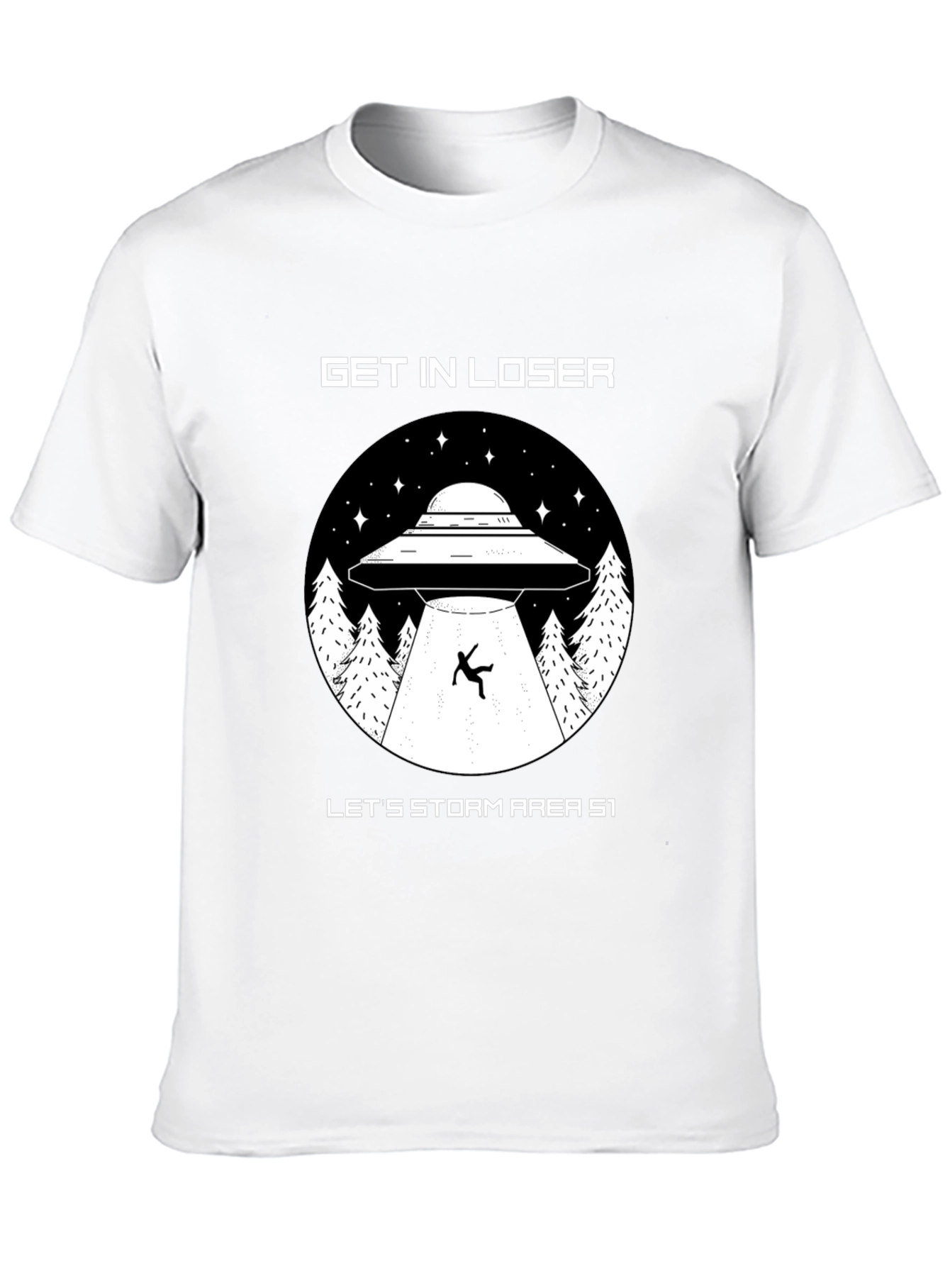 Get In Loser Area 51 UFO Graphic T-Shirt