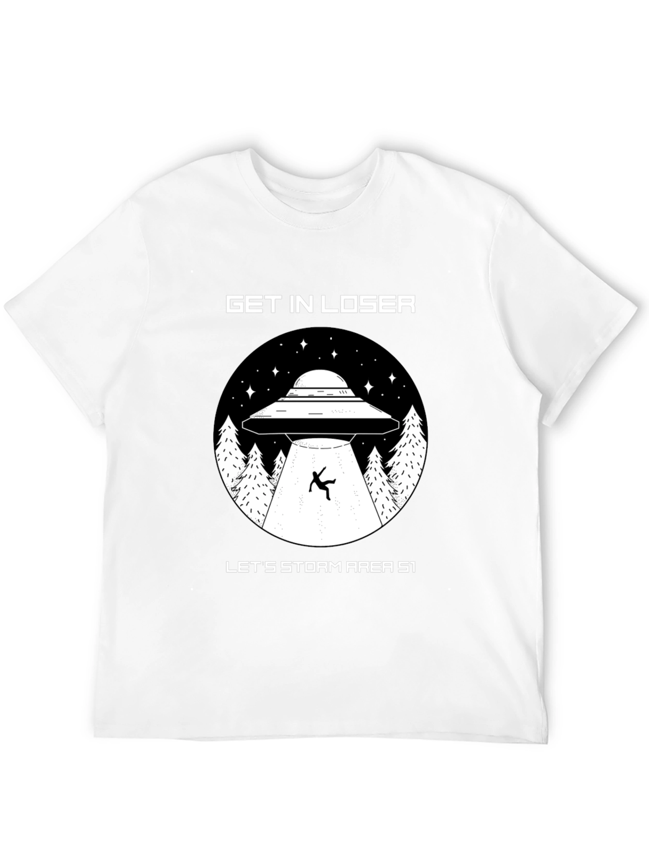 Get In Loser Area 51 UFO Graphic T-Shirt