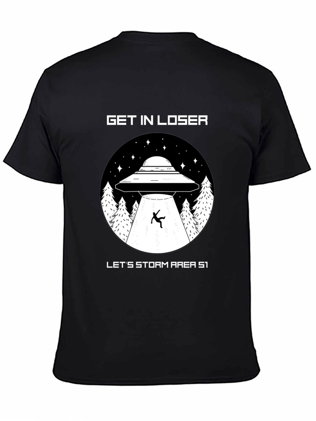 Get In Loser Area 51 UFO Graphic T-Shirt