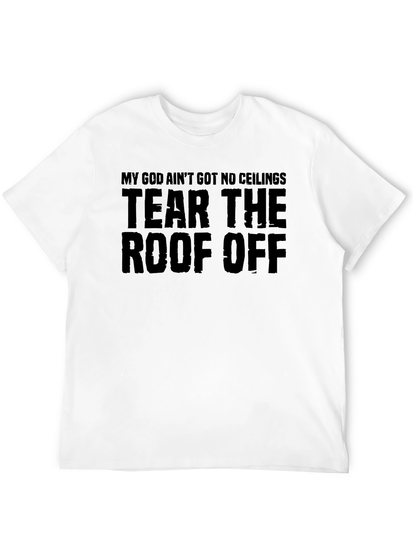 Tear The Roof Off Graphic Tee