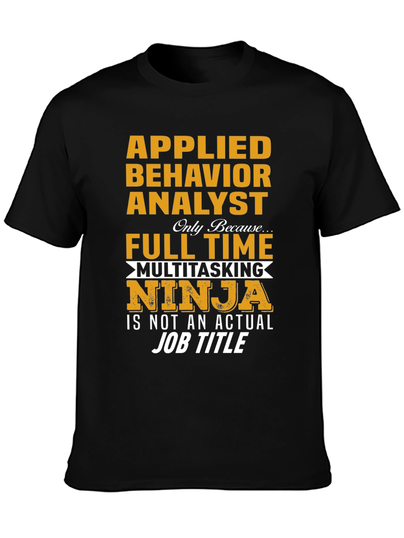 Applied Behavior Analyst Multitasking Ninja T-Shirt
