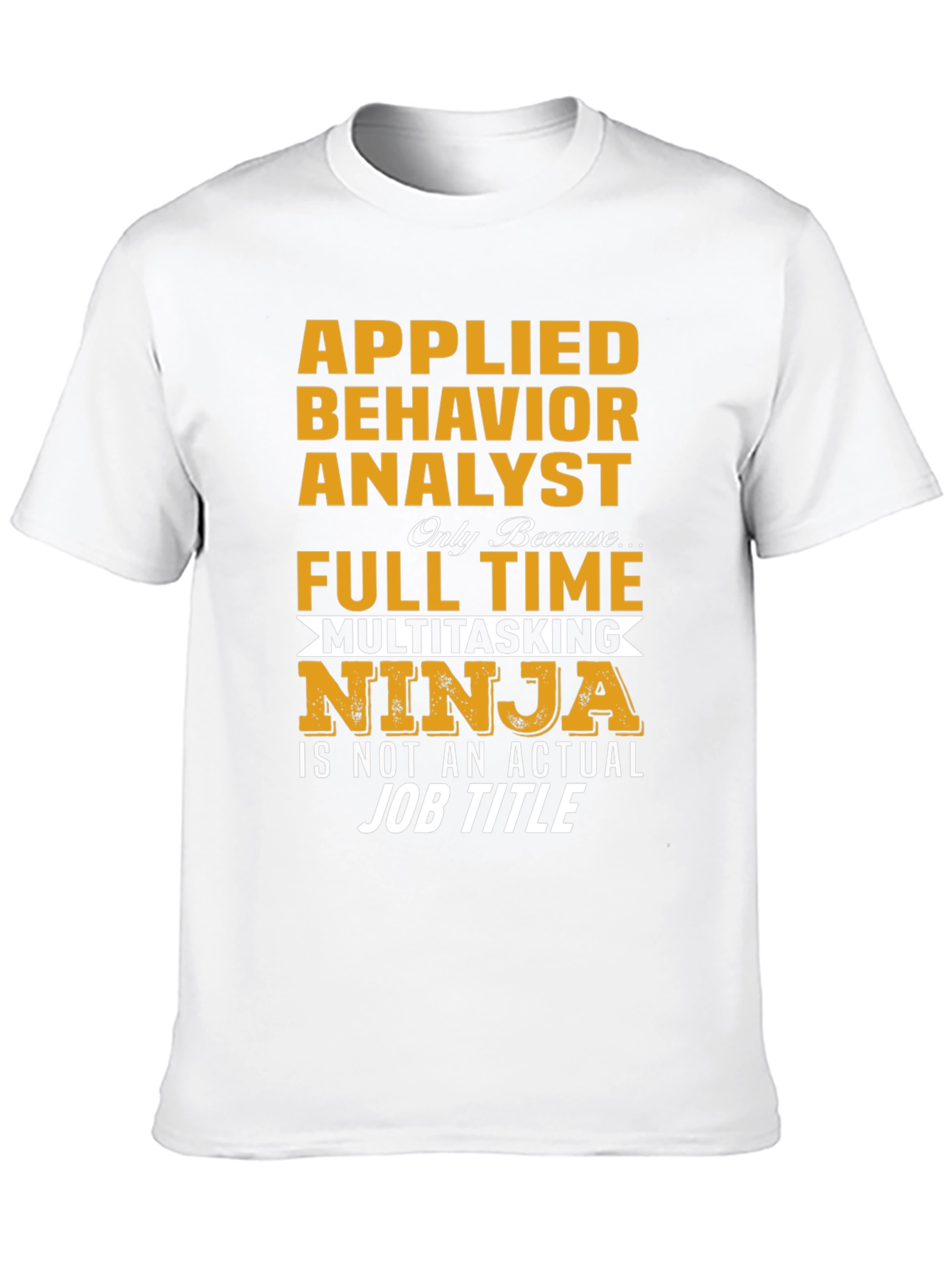 Applied Behavior Analyst Multitasking Ninja T-Shirt