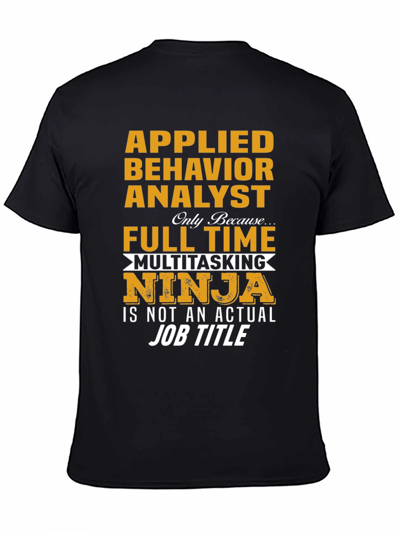 Applied Behavior Analyst Multitasking Ninja T-Shirt