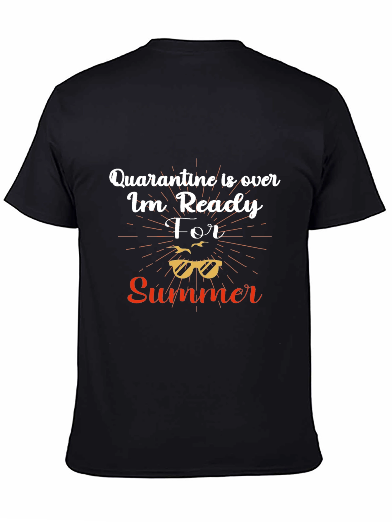 Quarantine is Over Summer T-Shirt