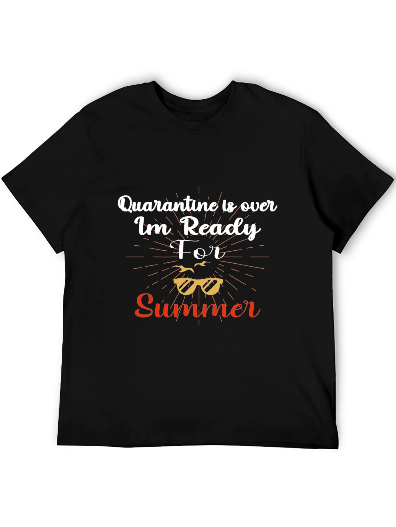 Quarantine is Over Summer T-Shirt