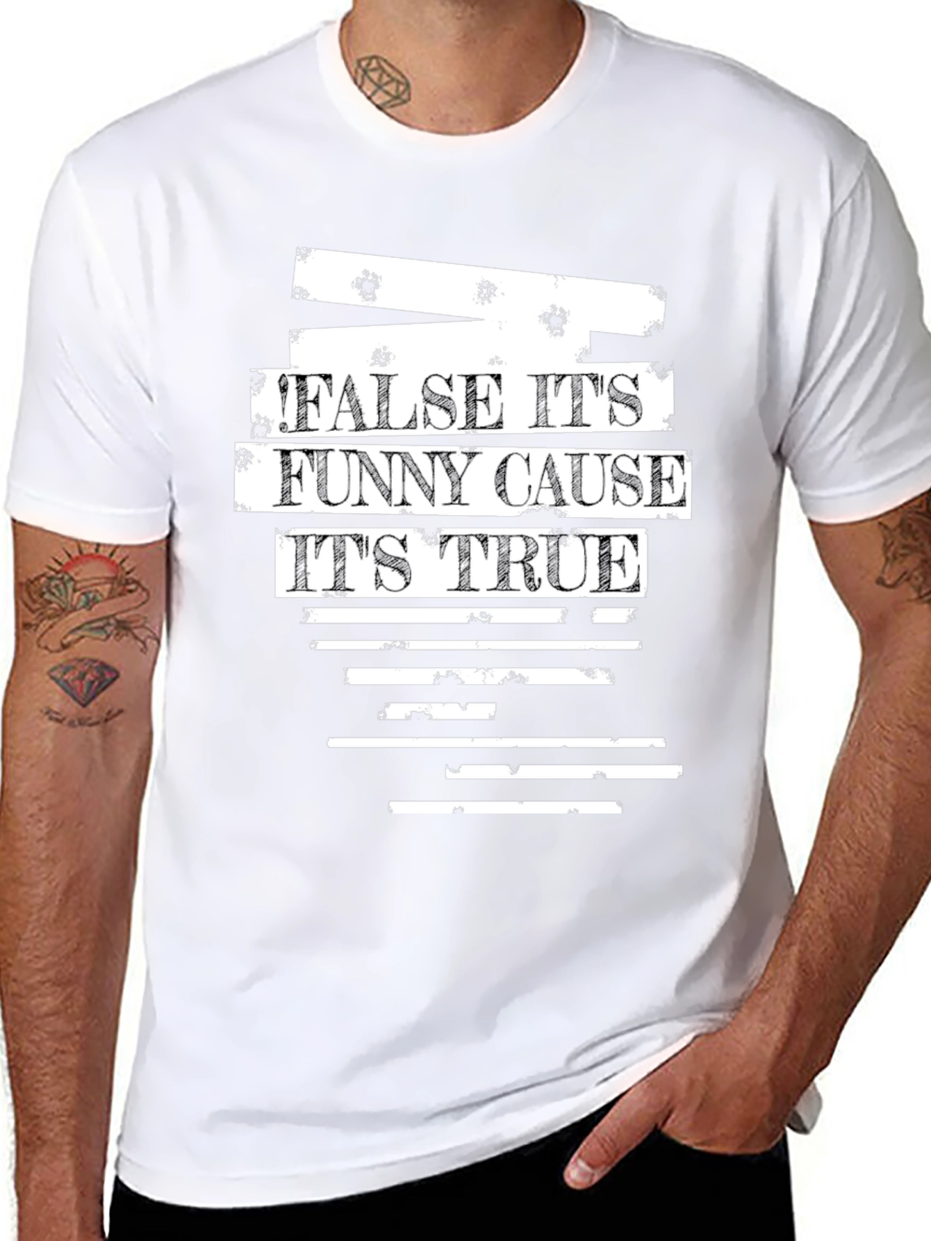 False Its Funny Cause Its True Graphic T-Shirt