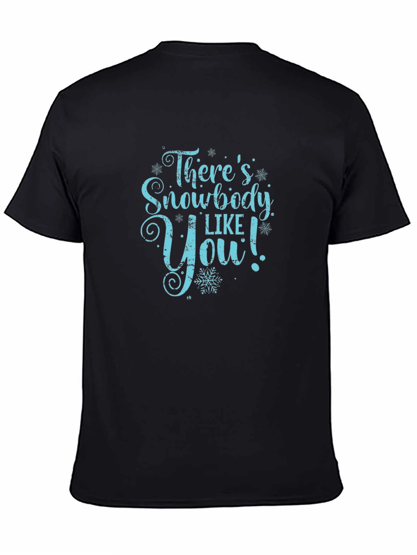 Snowbody Like You Black T-Shirt